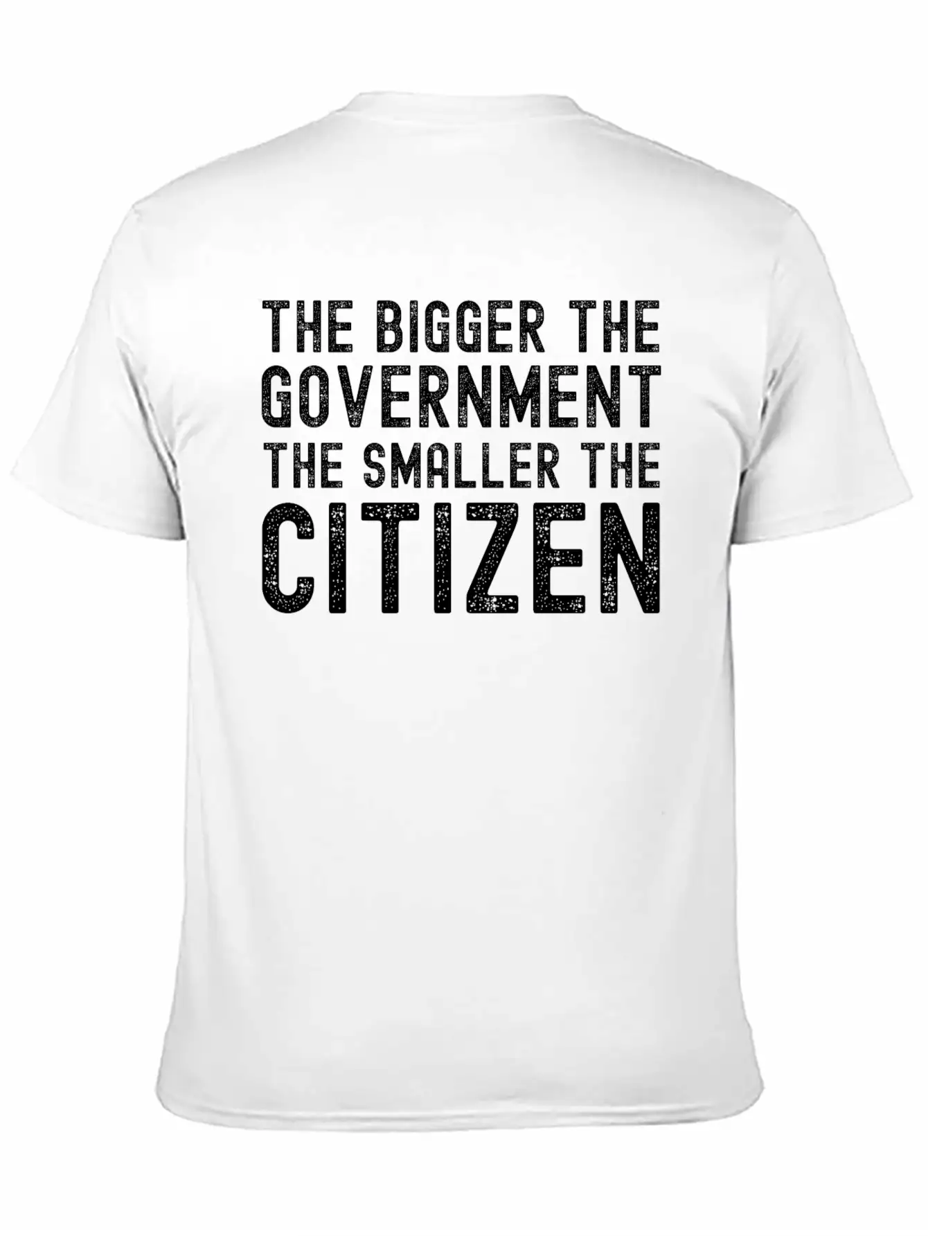 THE BIGGER THE GOVERNMENT THE SMALLER THE CITIZEN Unisex Casual T-Shirt – Clean Design For Daily Comfort