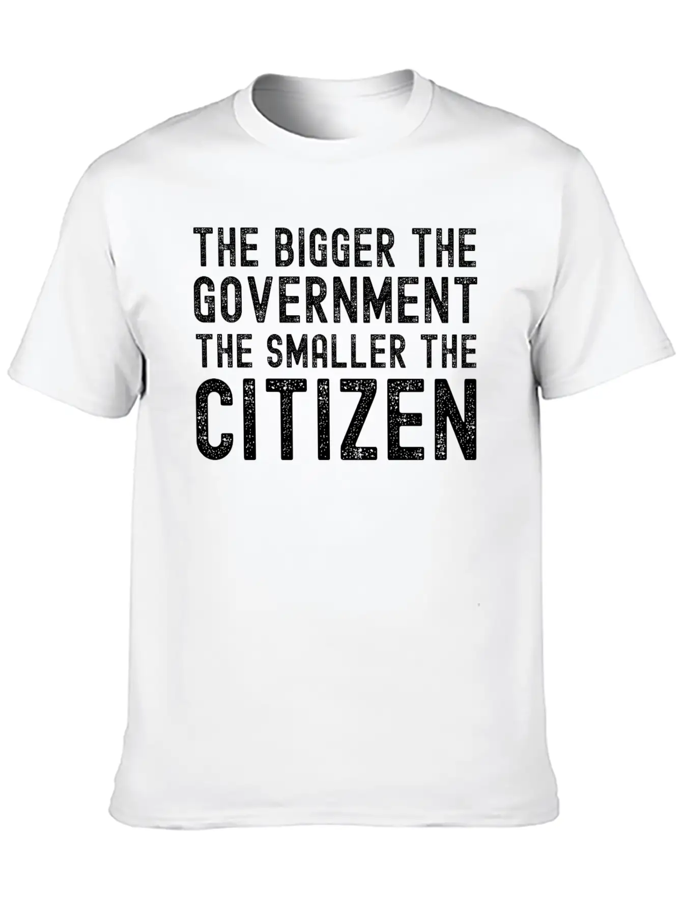 THE BIGGER THE GOVERNMENT THE SMALLER THE CITIZEN Unisex Casual T-Shirt – Clean Design For Daily Comfort