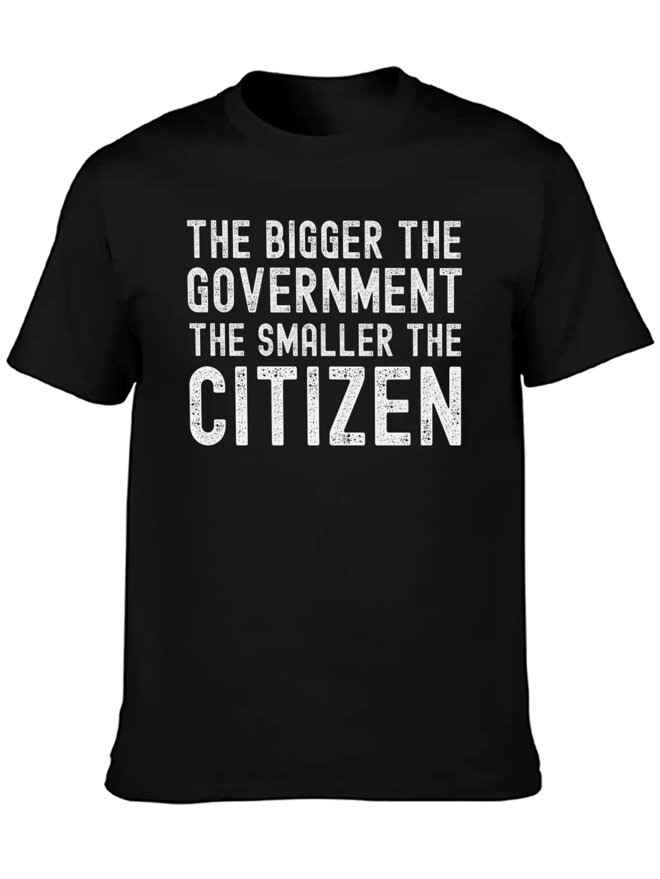 THE BIGGER THE GOVERNMENT THE SMALLER THE CITIZEN Unisex Casual T-Shirt – Clean Design For Daily Comfort