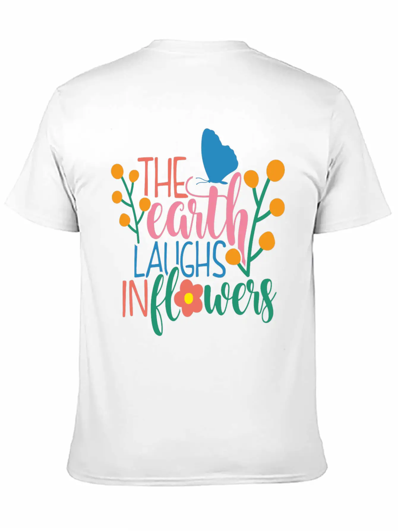 The Earth Laughs In Flowers Classic Fit Graphic Tee For Daily Comfort – Unisex Cotton Shirt