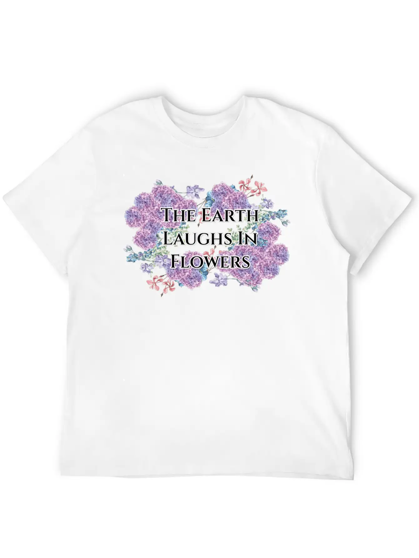 The Earth Laughs In Flowers Unisex Casual T-Shirt – Clean Design For Daily Comfort