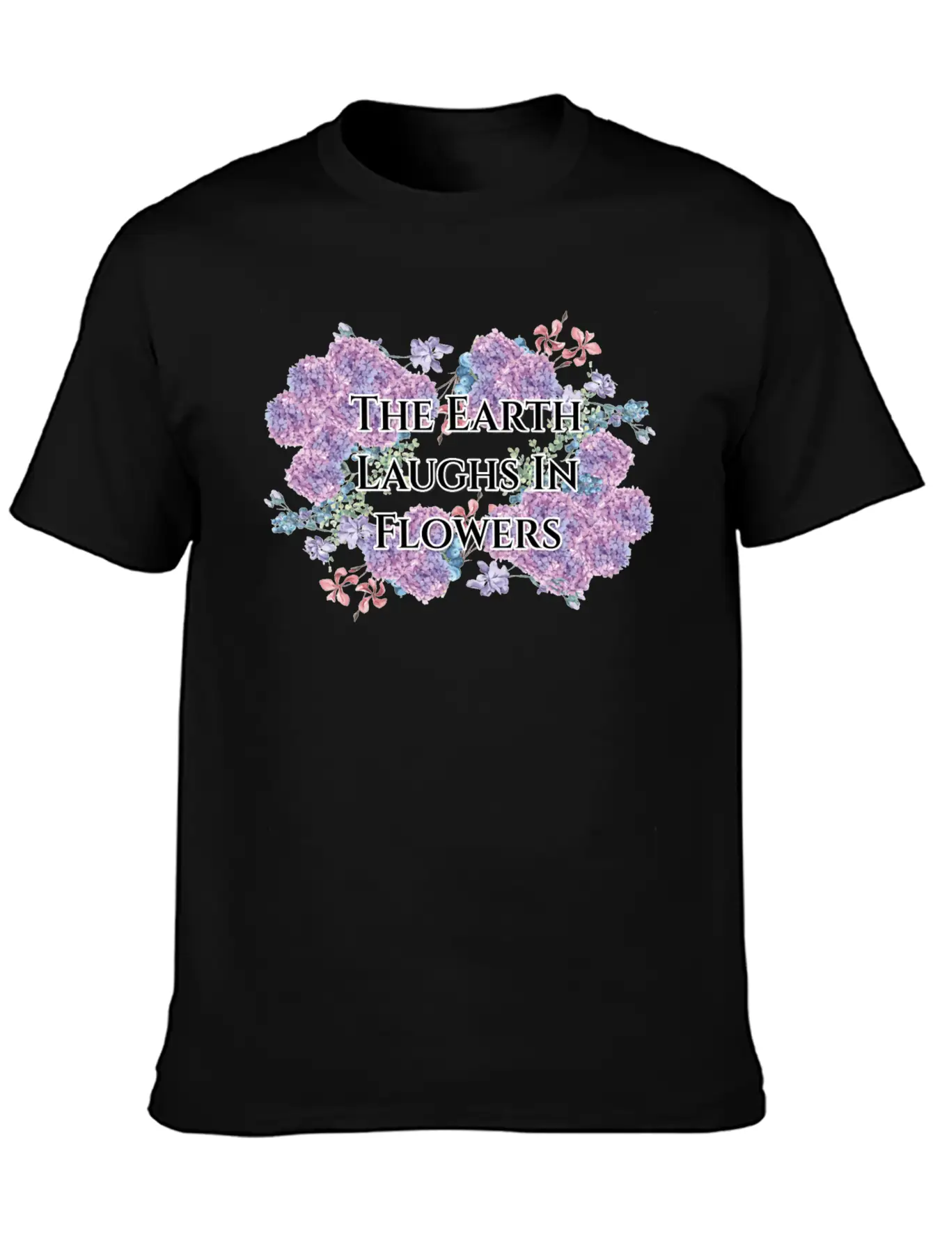 The Earth Laughs In Flowers Unisex Casual T-Shirt – Clean Design For Daily Comfort