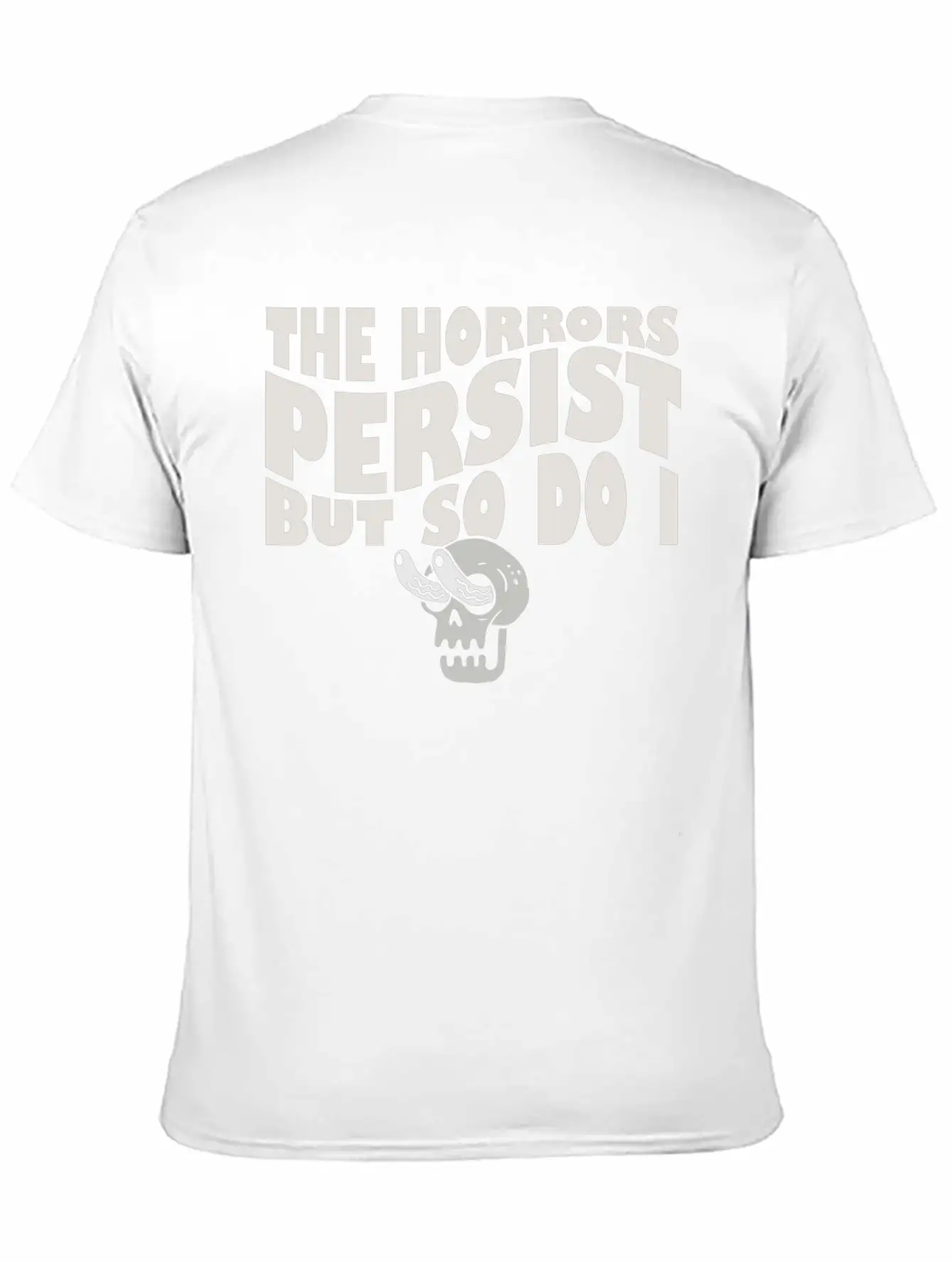The Horrors Persist But So Do I Skeleton Internet Lightweight Cotton T-Shirt – Daily Comfort Graphic Shirt