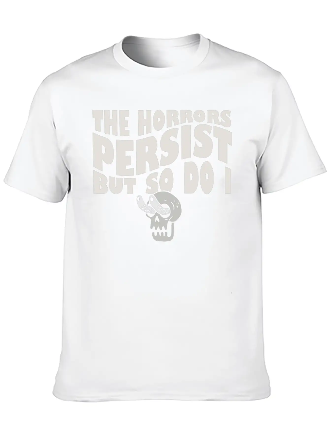The Horrors Persist But So Do I Skeleton Internet Lightweight Cotton T-Shirt – Daily Comfort Graphic Shirt