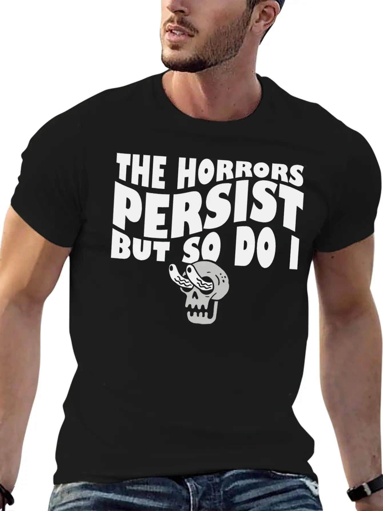 The Horrors Persist But So Do I Skeleton Internet Lightweight Cotton T-Shirt – Daily Comfort Graphic Shirt
