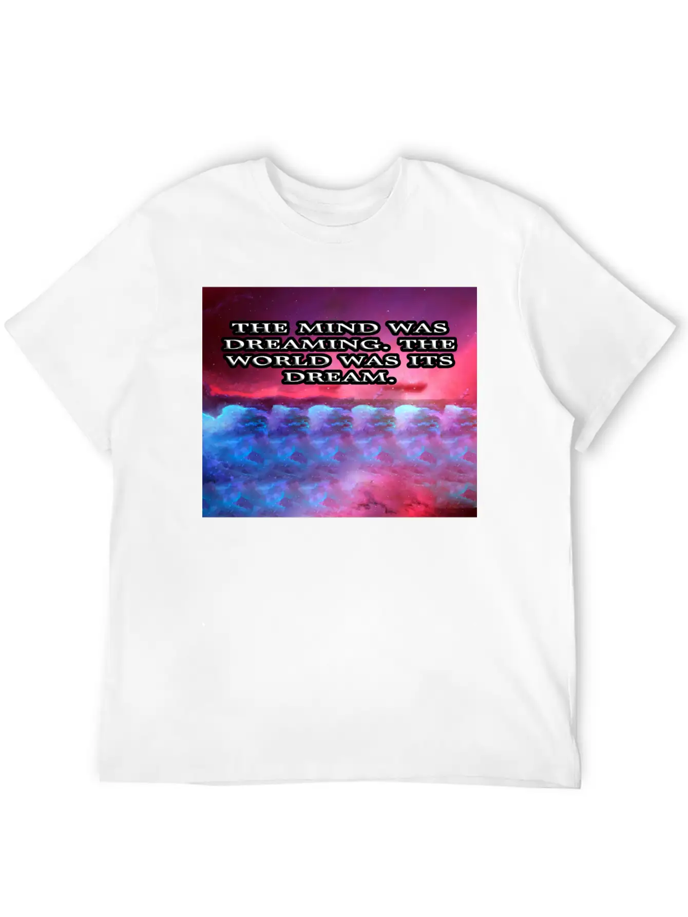 THE MIND WAS DREAMING Modern Fit Casual T-Shirt – Clean And Versatile Design