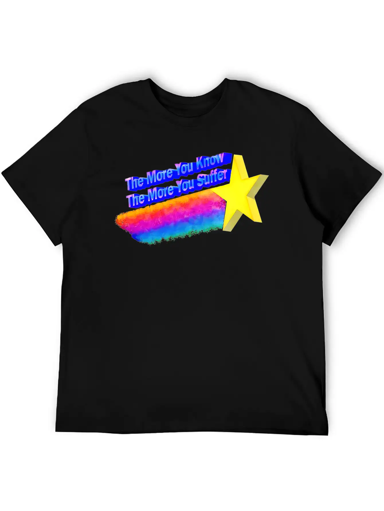 The More You Know The More You Suffer Modern Fit Casual T-Shirt ��� Clean And Versatile Design