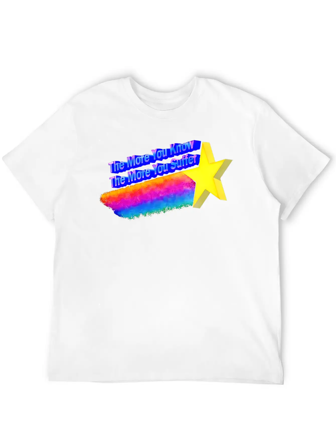 The More You Know The More You Suffer Modern Fit Casual T-Shirt ��� Clean And Versatile Design