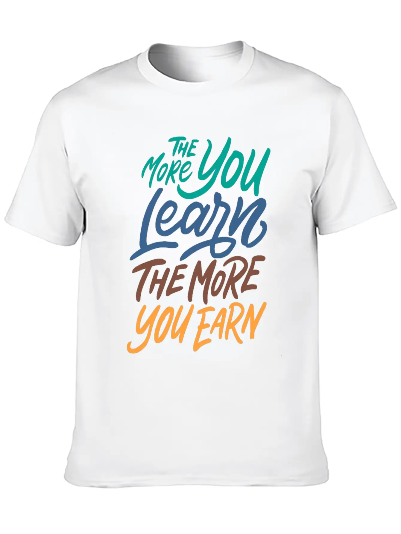 The More You Learn The More You Earn Stylish Everyday T-Shirt – Unisex Basic Cotton Tee