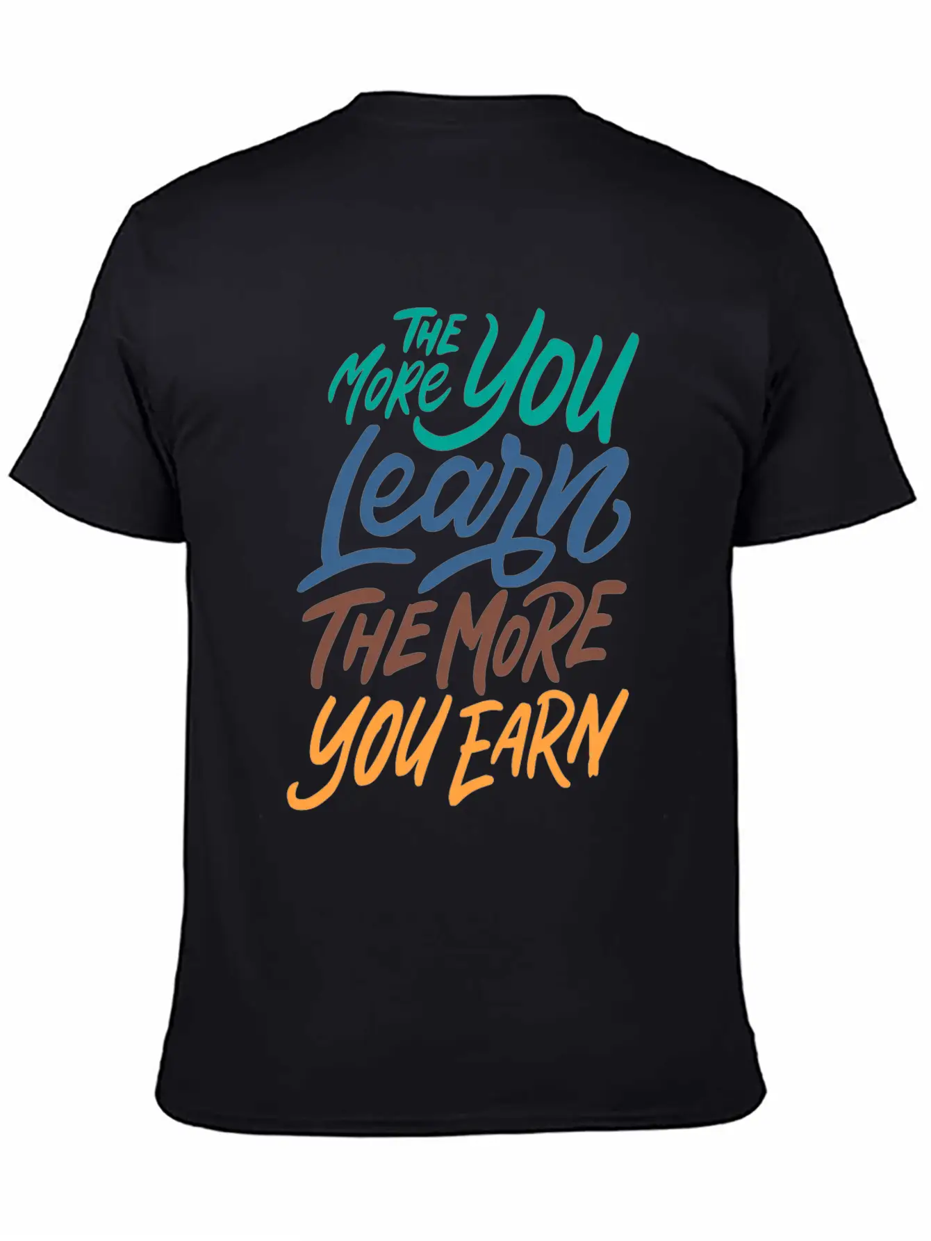 The More You Learn The More You Earn Stylish Everyday T-Shirt – Unisex Basic Cotton Tee