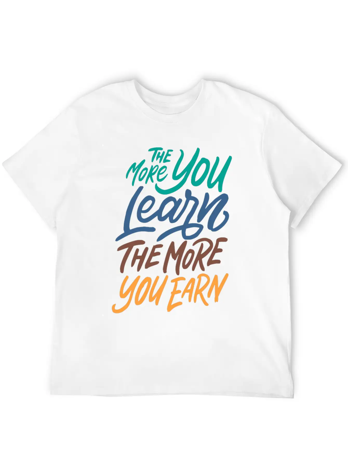 The More You Learn The More You Earn Stylish Everyday T-Shirt – Unisex Basic Cotton Tee