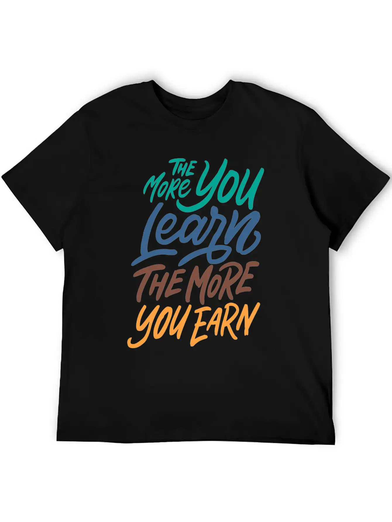The More You Learn The More You Earn Stylish Everyday T-Shirt – Unisex Basic Cotton Tee