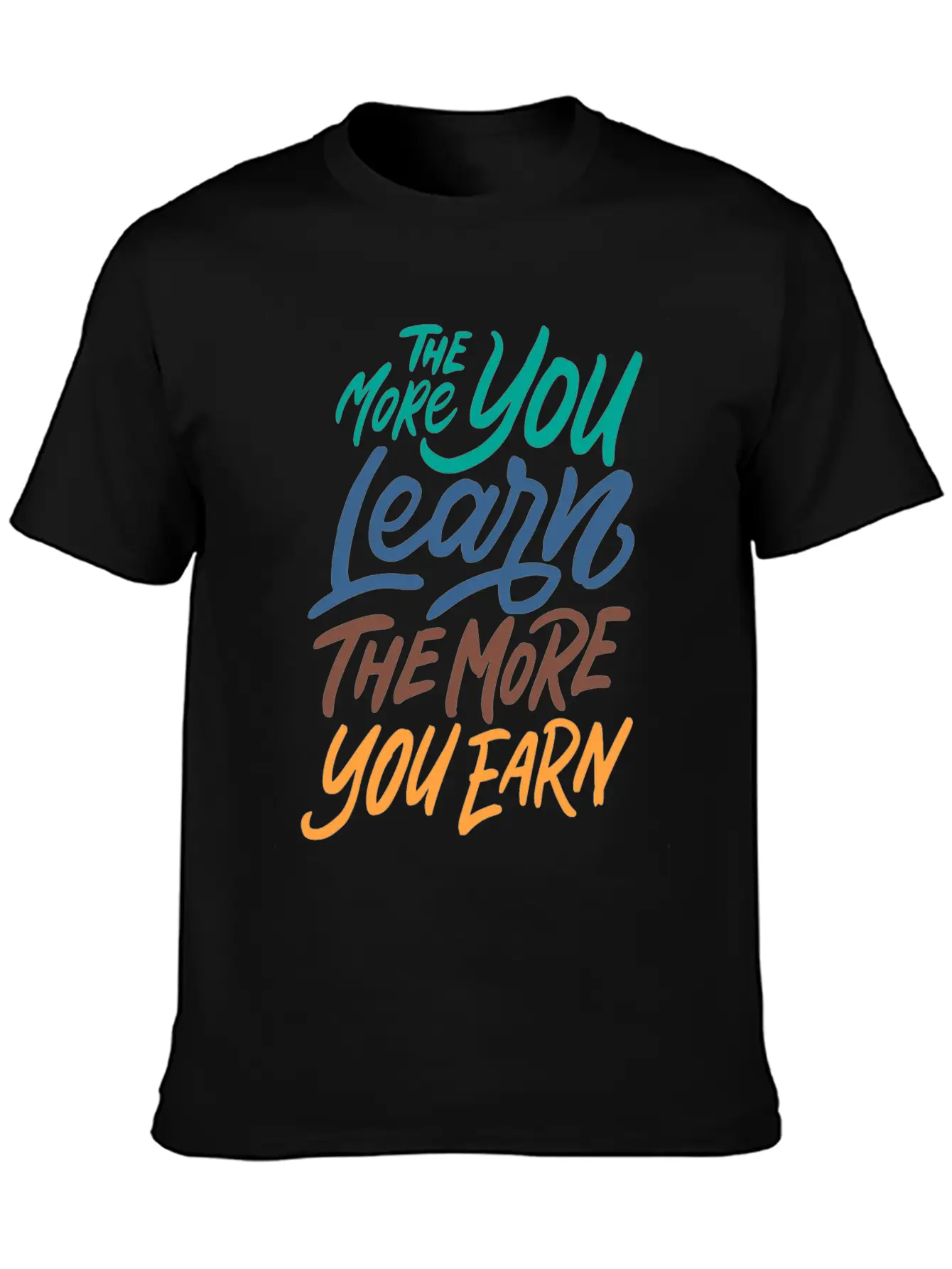 The More You Learn The More You Earn Stylish Everyday T-Shirt – Unisex Basic Cotton Tee