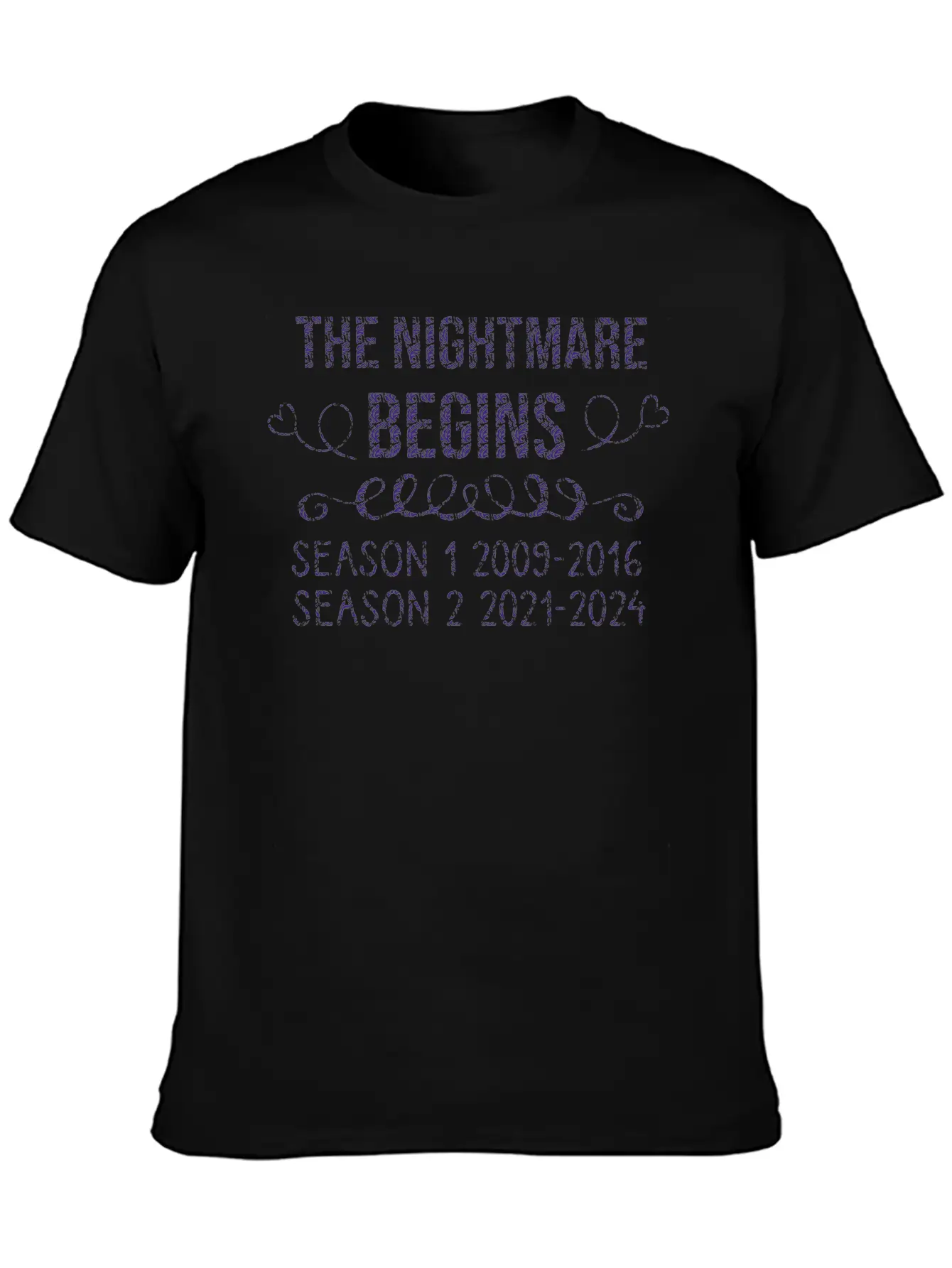 The Nightmare Begins Season 1 2009-2016 Season 2 Modern Fit Casual T-Shirt – Clean And Versatile Design
