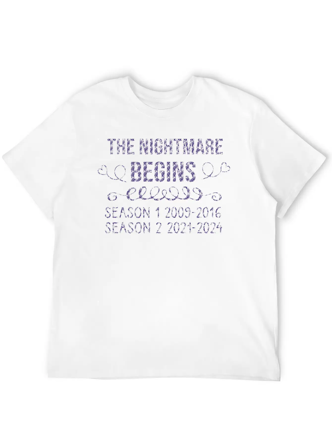 The Nightmare Begins Season 1 2009-2016 Season 2 Modern Fit Casual T-Shirt – Clean And Versatile Design
