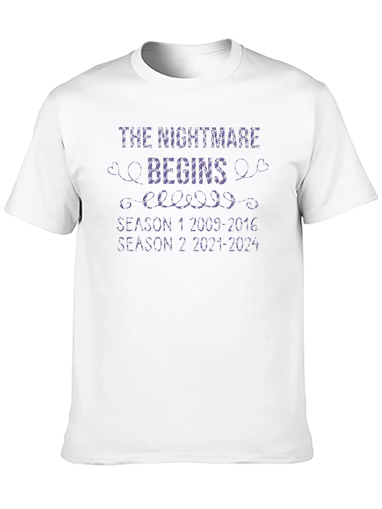 The Nightmare Begins Season 1 2009-2016 Season 2 Modern Fit Casual T-Shirt – Clean And Versatile Design