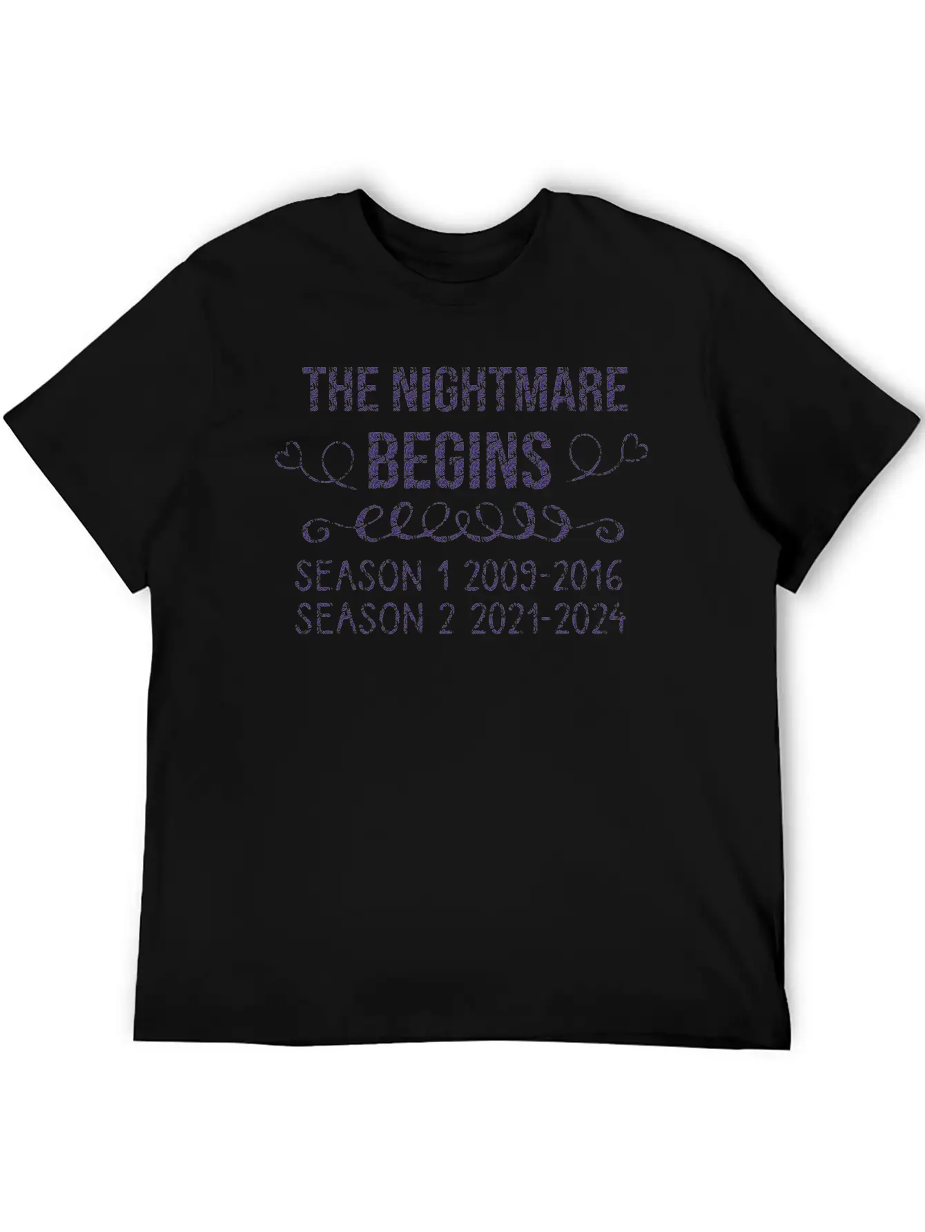 The Nightmare Begins Season 1 2009-2016 Season 2 Modern Fit Casual T-Shirt – Clean And Versatile Design