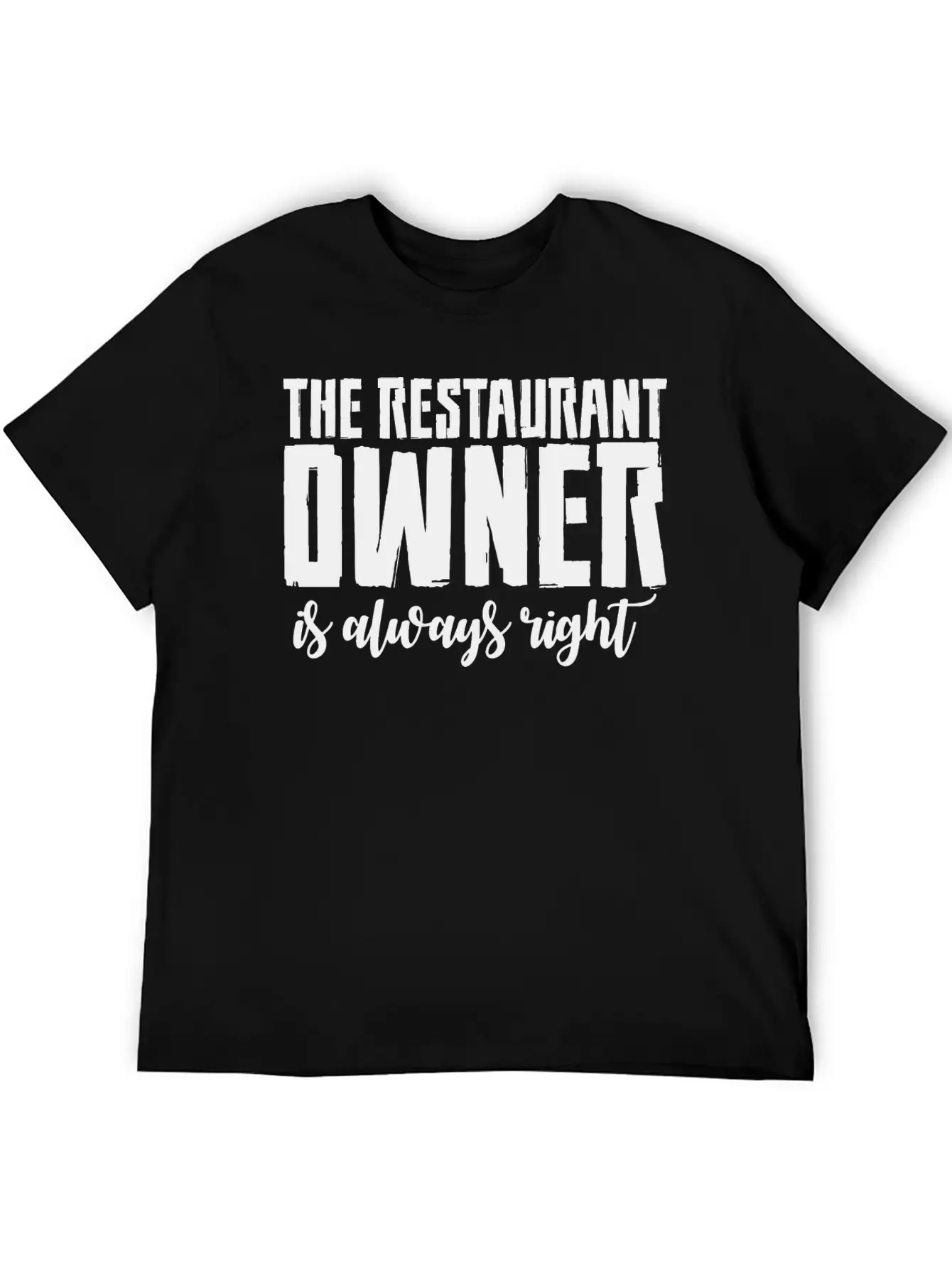 The Restaurant Owner Is Always Right 2 Essential Cotton Tee For Daily Outfits – Unisex Style