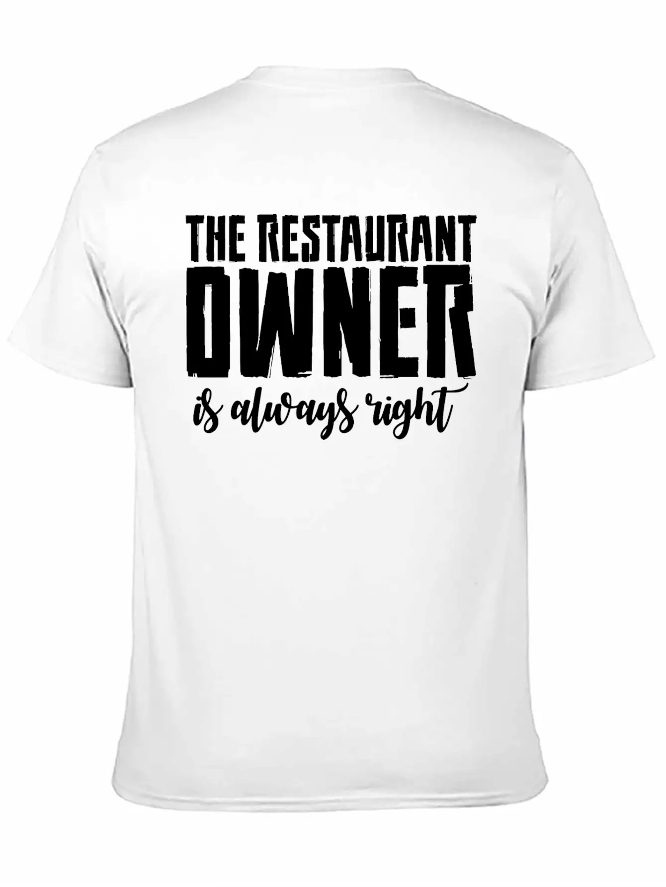 The Restaurant Owner Is Always Right 2 Essential Cotton Tee For Daily Outfits – Unisex Style