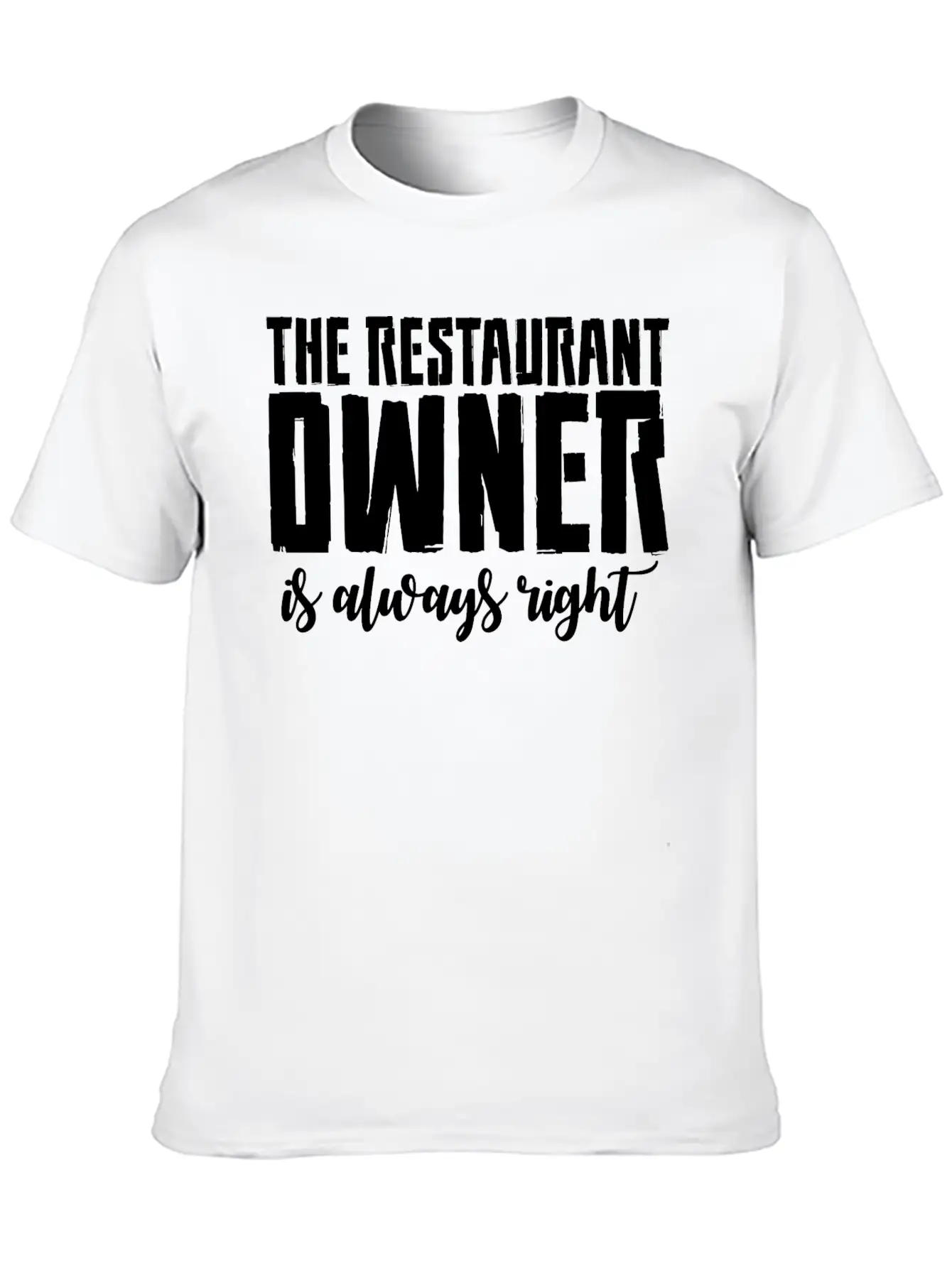 The Restaurant Owner Is Always Right 2 Essential Cotton Tee For Daily Outfits – Unisex Style