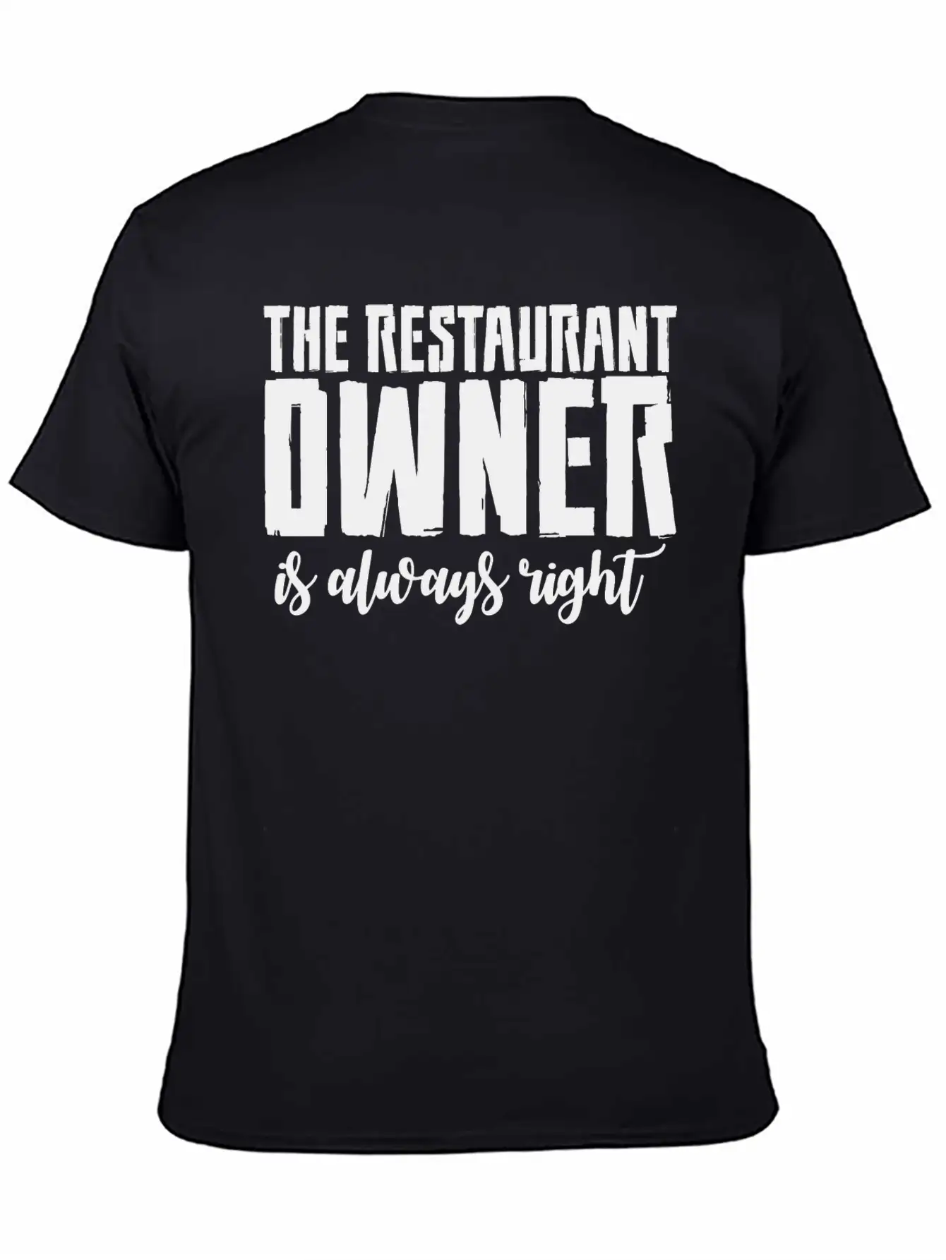 The Restaurant Owner Is Always Right 2 Essential Cotton Tee For Daily Outfits – Unisex Style