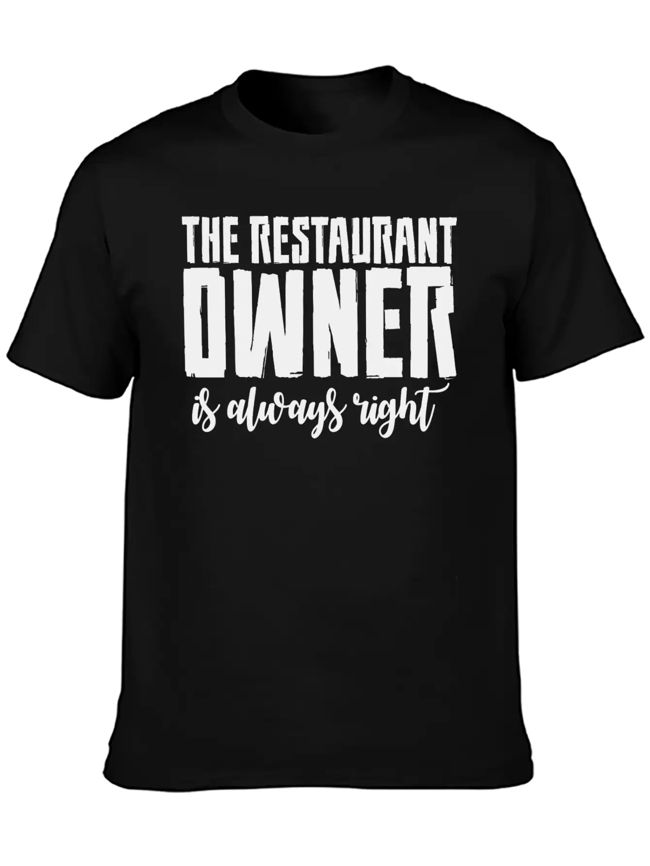 The Restaurant Owner Is Always Right 2 Essential Cotton Tee For Daily Outfits – Unisex Style