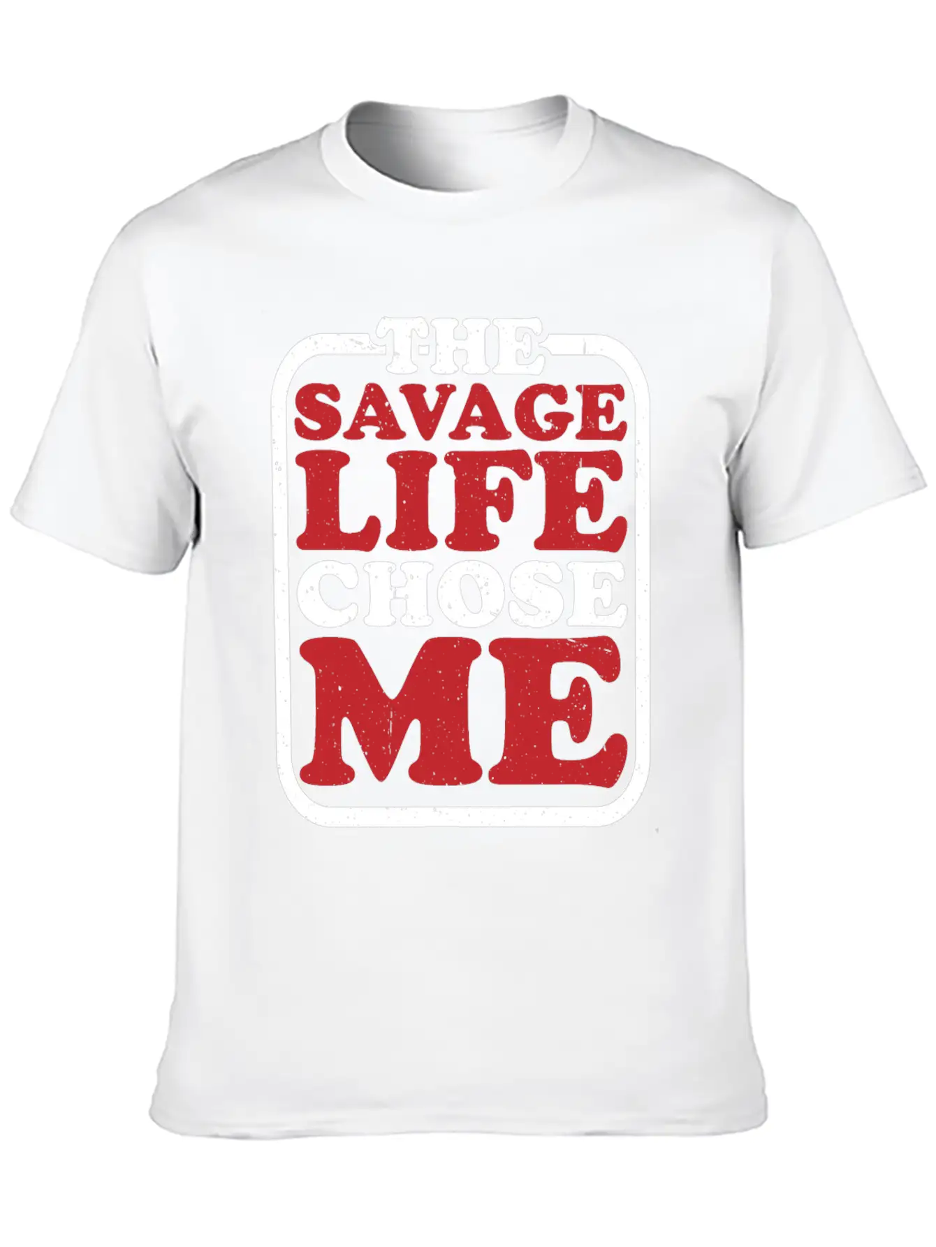The Savage Life Chose Me 7 Modern Fit Casual T-Shirt – Clean And Versatile Design