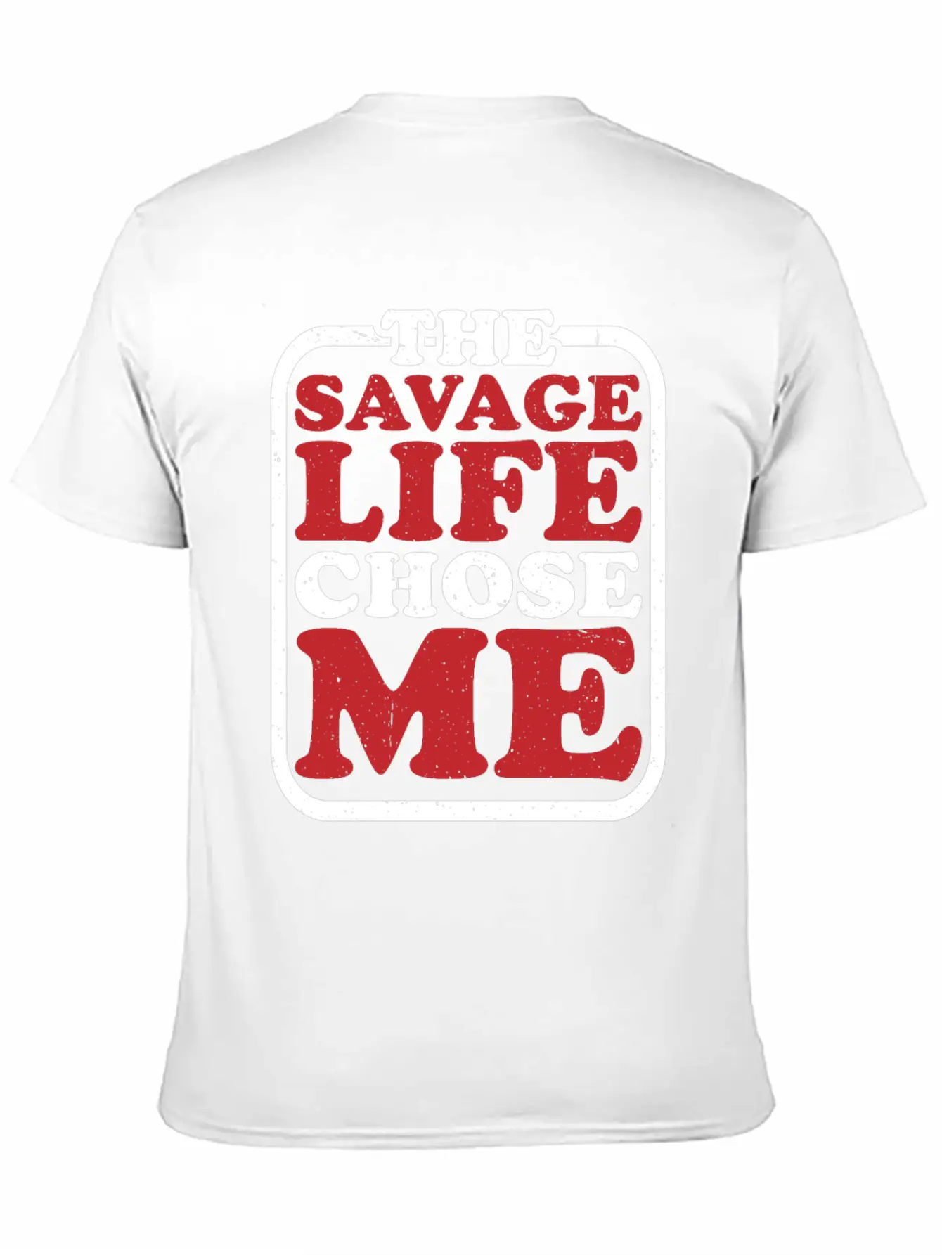 The Savage Life Chose Me 7 Modern Fit Casual T-Shirt – Clean And Versatile Design