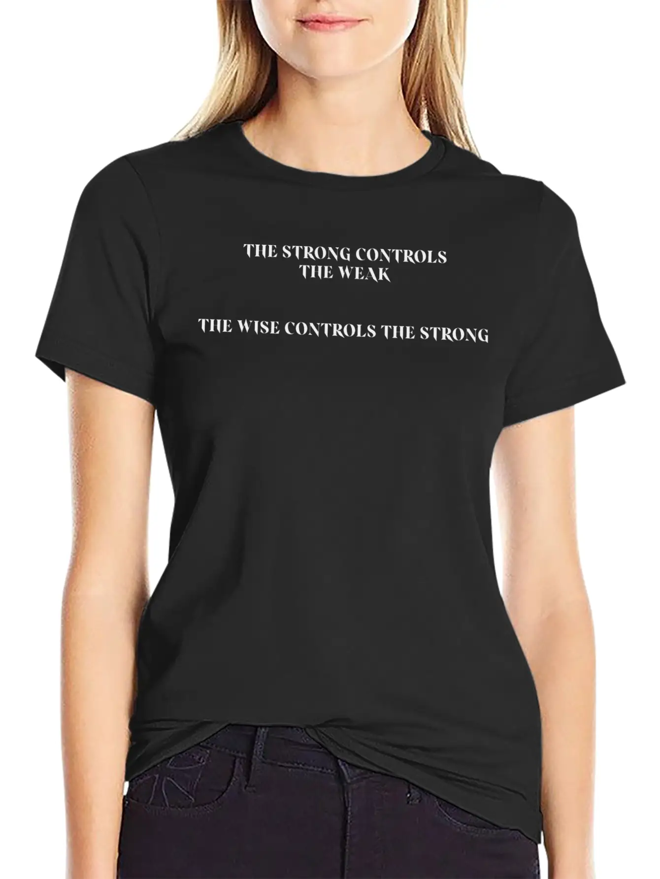 THE STRONG CONTROLS THE WEAK Unisex Casual T-Shirt – Clean Design For Daily Comfort