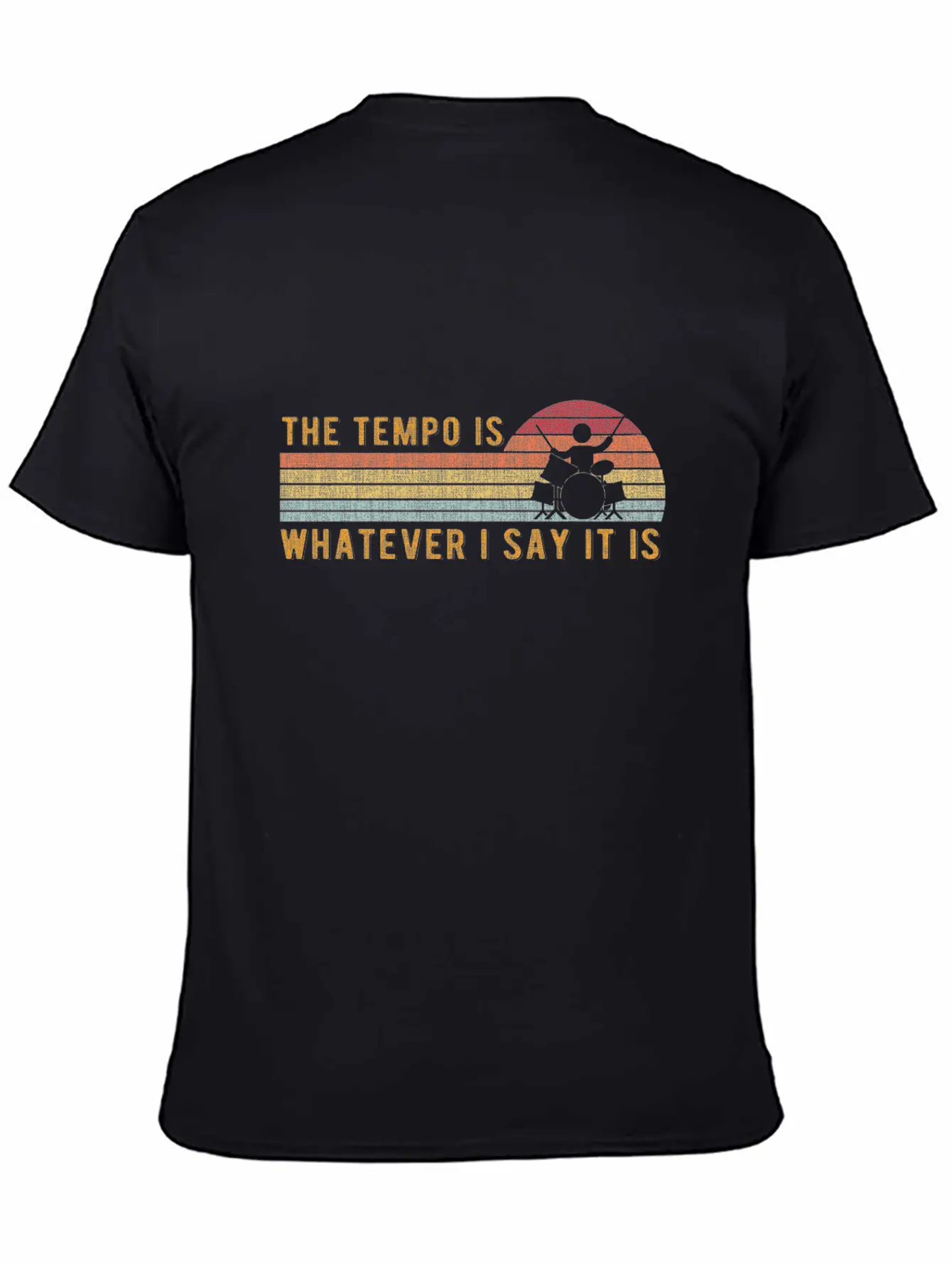 The Tempo Is Whatever I Say It Is Funny Drummer De Classic Fit Graphic Tee For Daily Comfort – Unisex Cotton Shirt