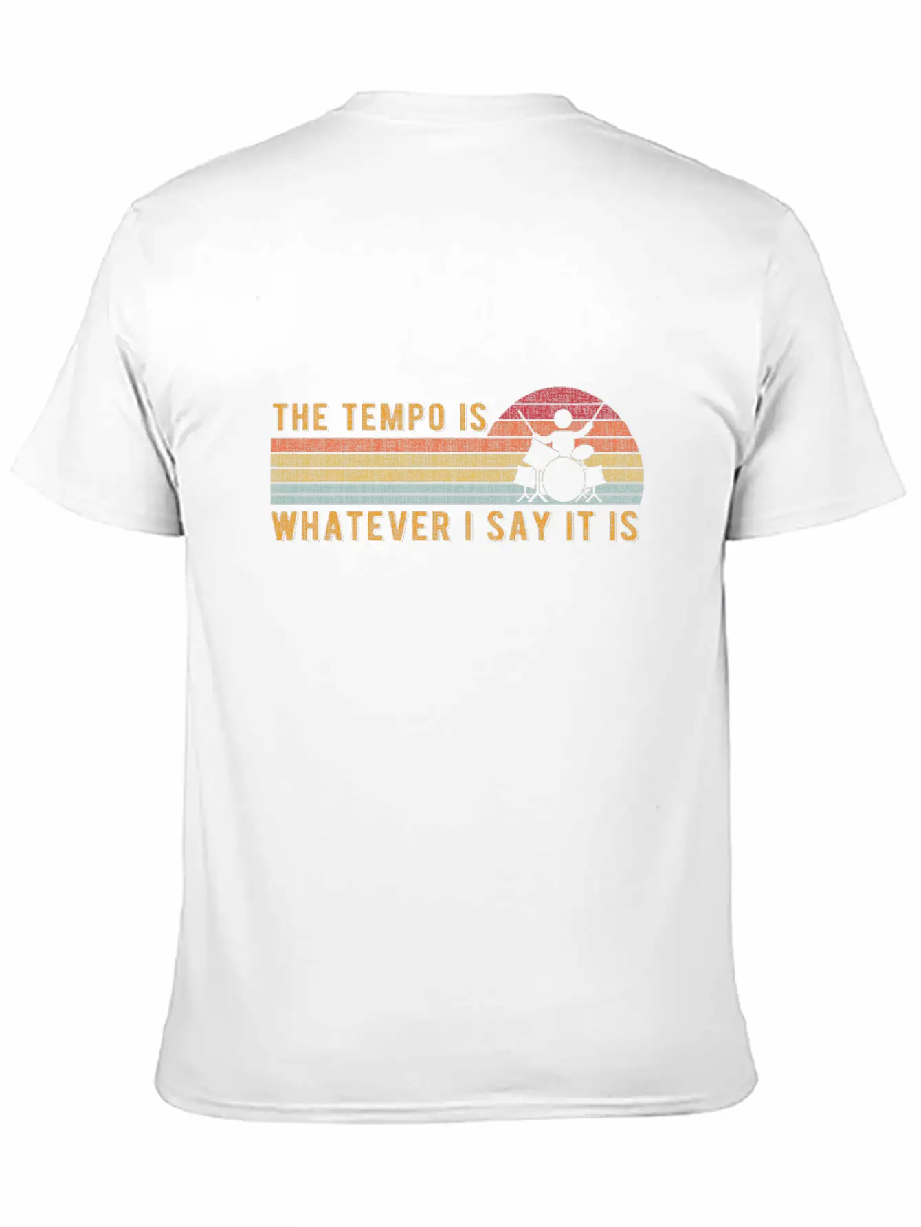 The Tempo Is Whatever I Say It Is Funny Drummer De Classic Fit Graphic Tee For Daily Comfort – Unisex Cotton Shirt