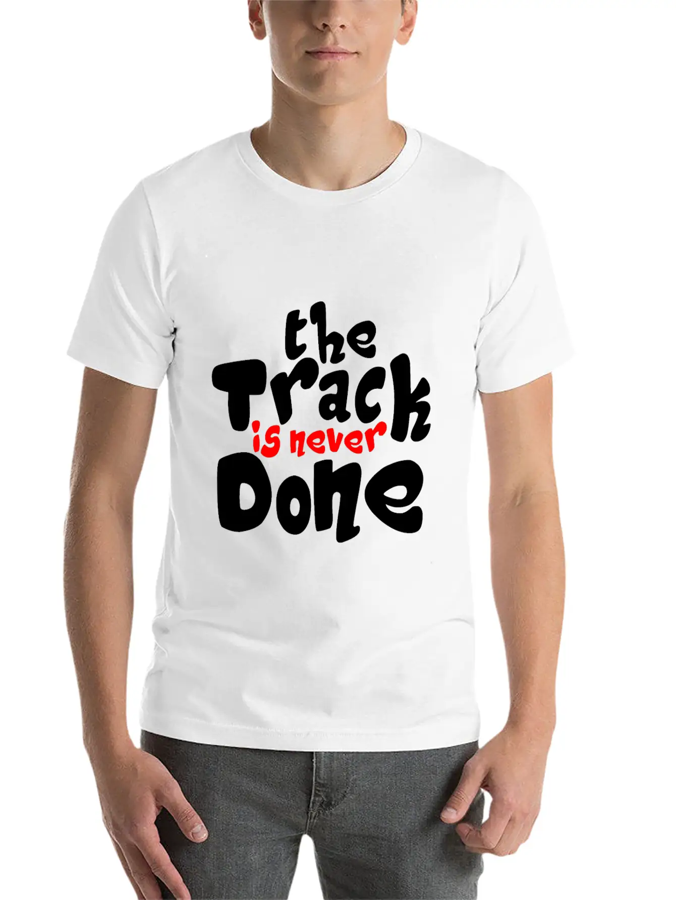 The Track Is Never Done 2 Modern Fit Casual T-Shirt – Clean And Versatile Design