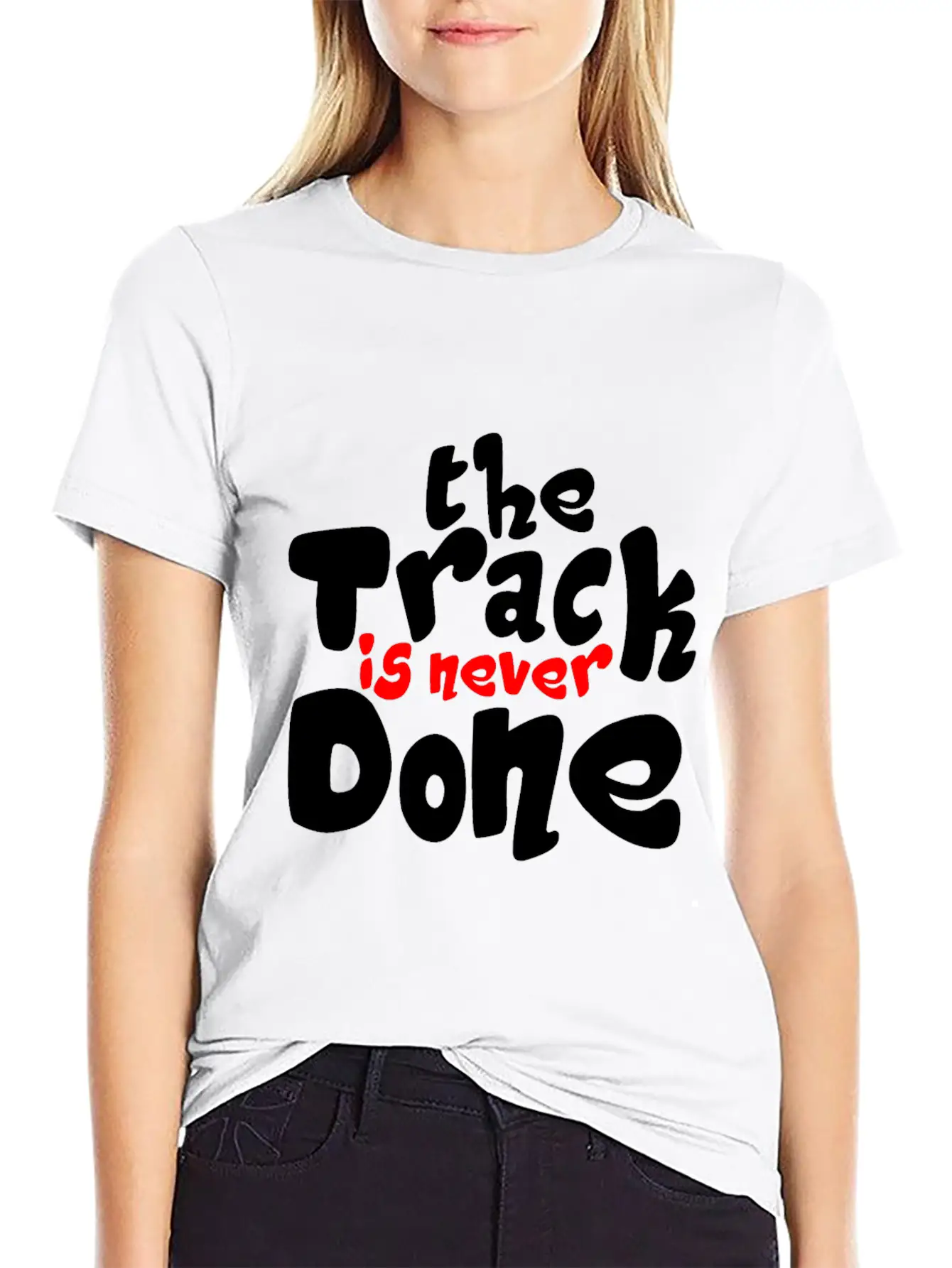 The Track Is Never Done 2 Modern Fit Casual T-Shirt – Clean And Versatile Design