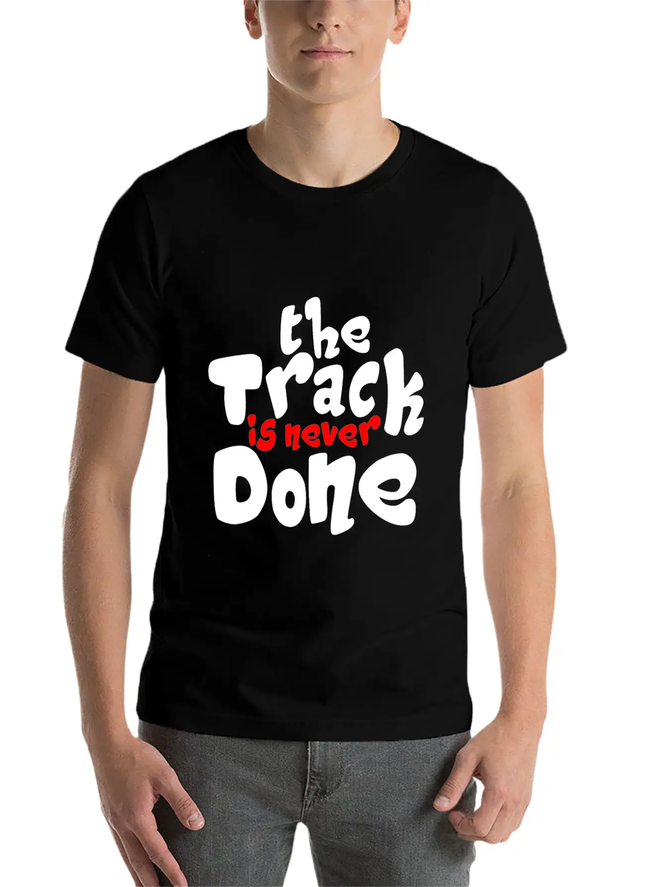 The Track Is Never Done 2 Modern Fit Casual T-Shirt – Clean And Versatile Design