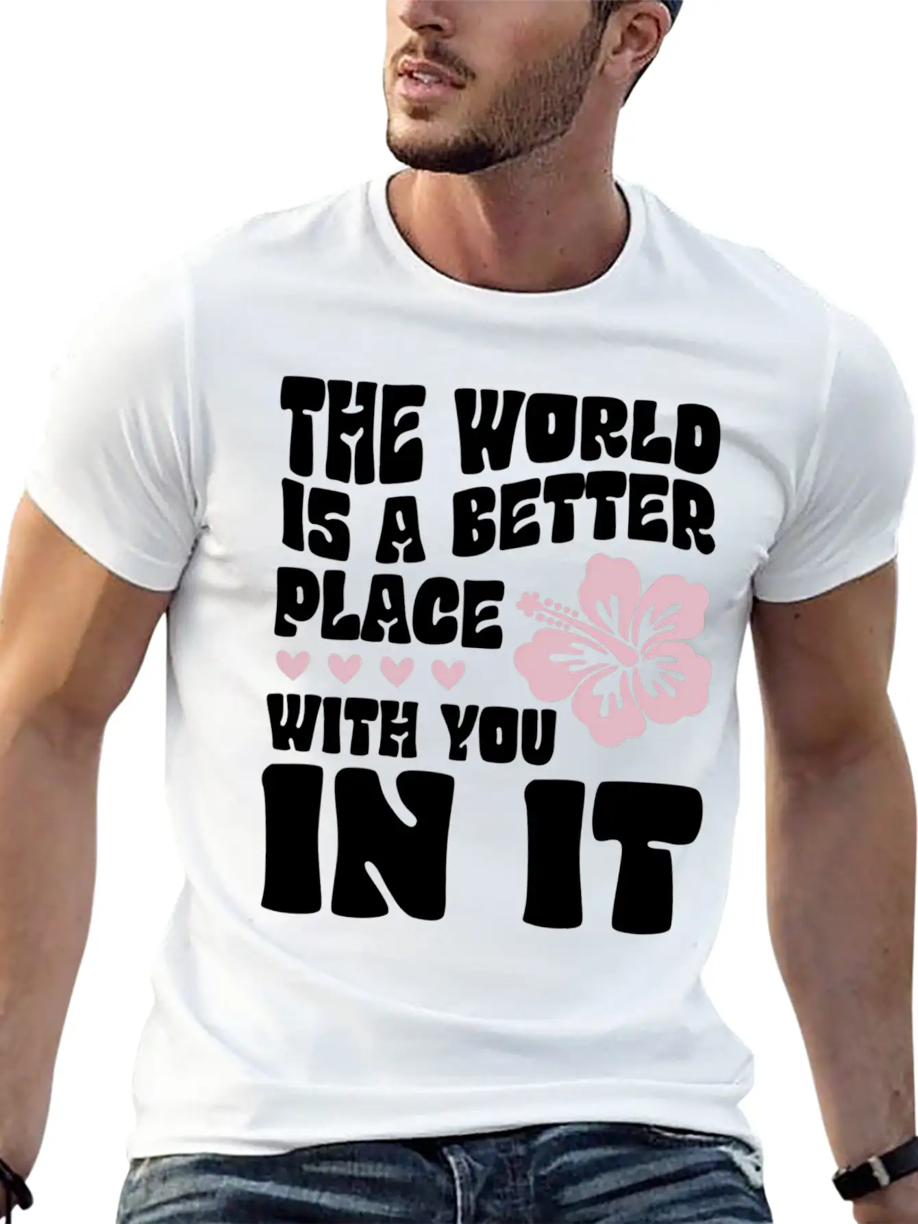 The World Is A Better Place With You In It Place L Lightweight Cotton T-Shirt – Daily Comfort Graphic Shirt