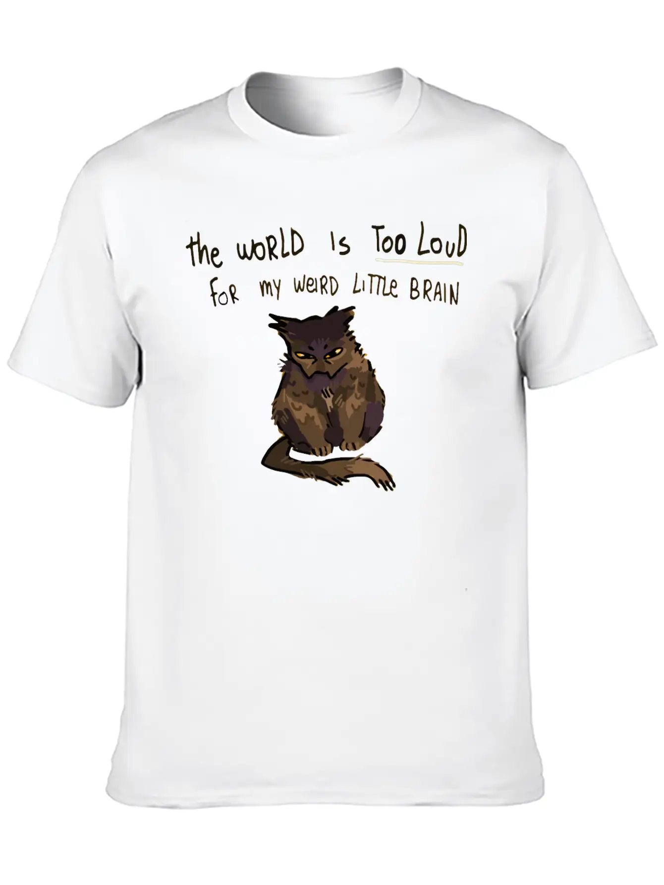 The World Is Too Loud For My Weird Little Brain Stylish Everyday T-Shirt – Unisex Basic Cotton Tee