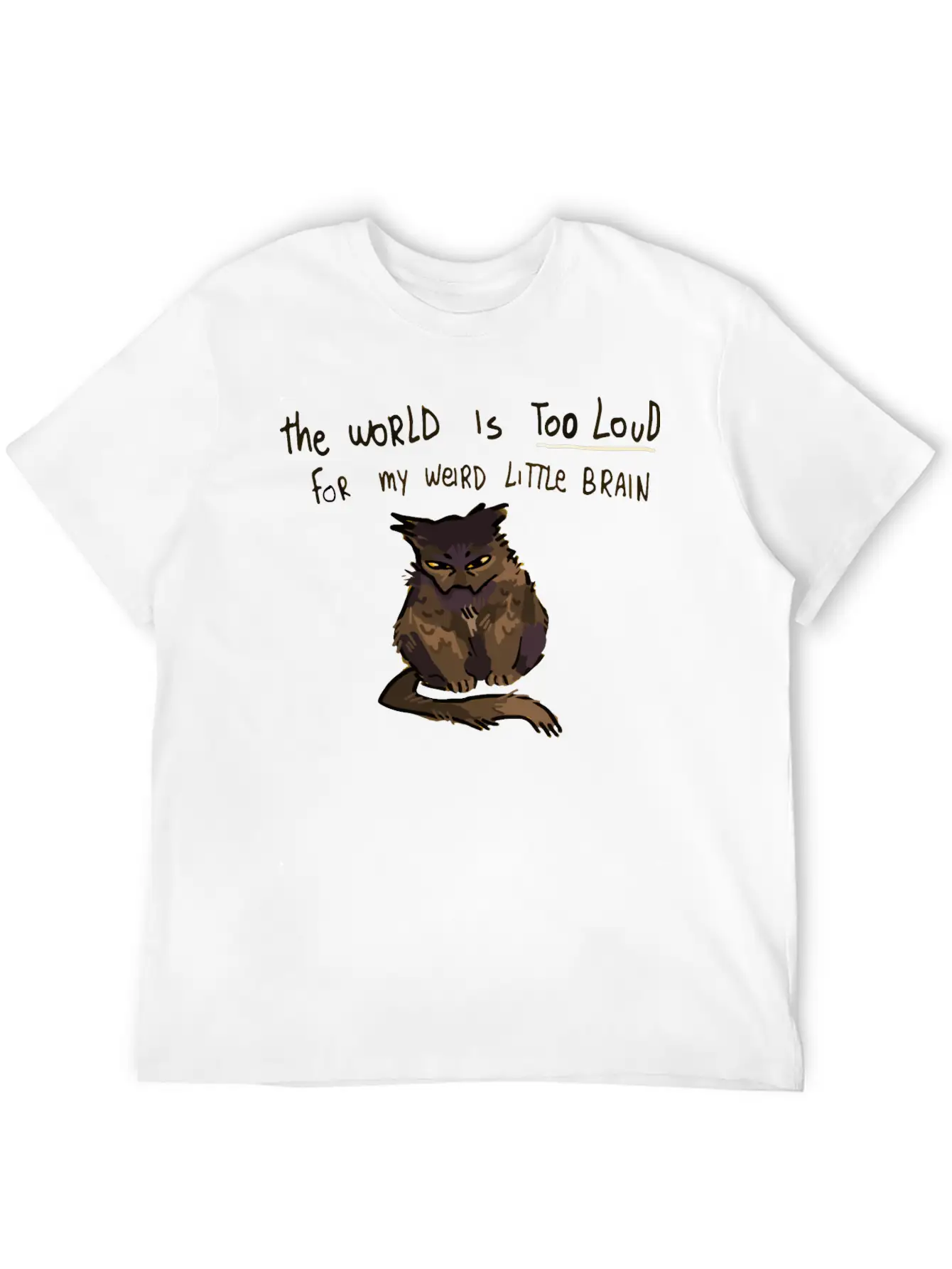 The World Is Too Loud For My Weird Little Brain Stylish Everyday T-Shirt – Unisex Basic Cotton Tee