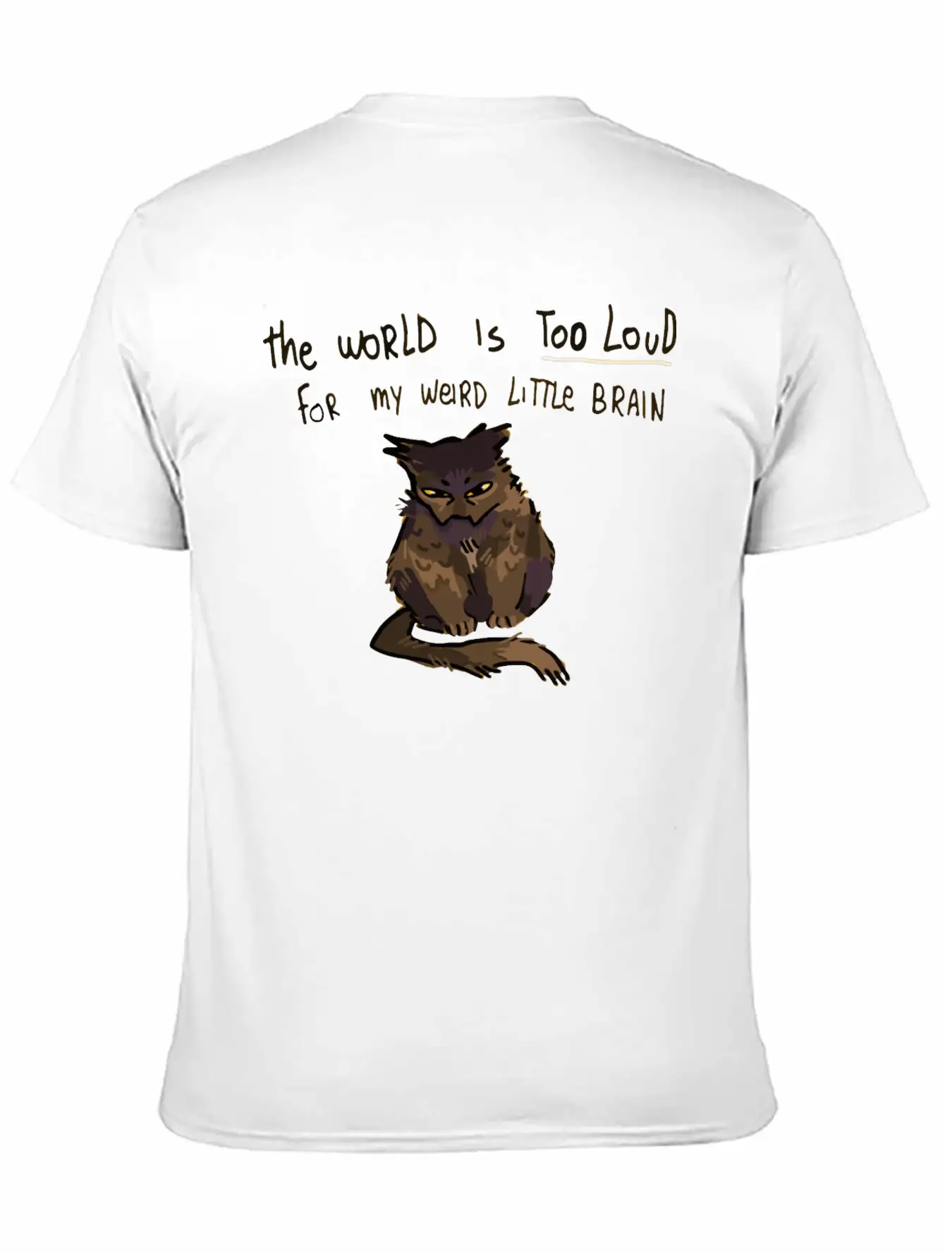 The World Is Too Loud For My Weird Little Brain Stylish Everyday T-Shirt – Unisex Basic Cotton Tee