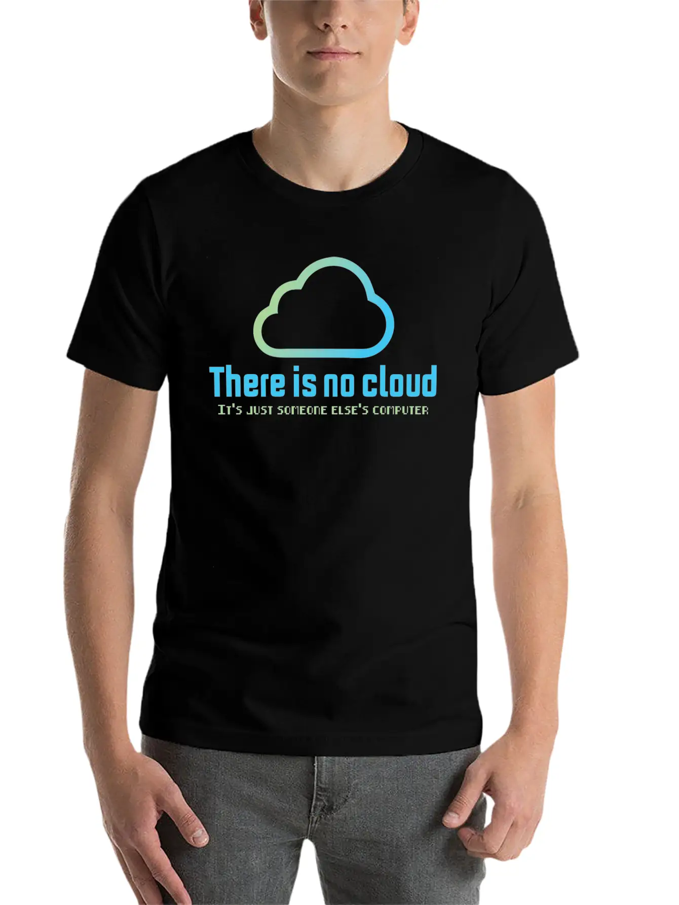 There Is No Cloud It S Just Someone Else Computer Unisex Casual T-Shirt – Clean Design For Daily Comfort