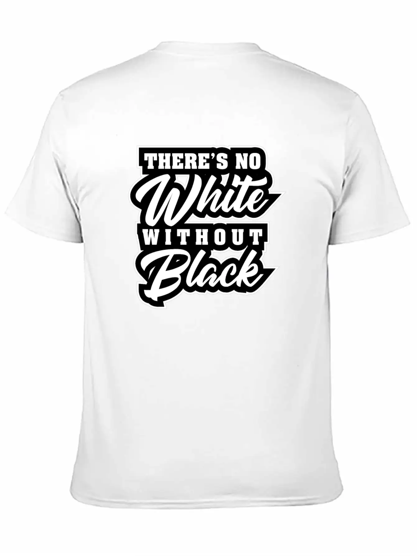 There Is No White Without Black Unisex Casual T-Shirt – Clean Design For Daily Comfort