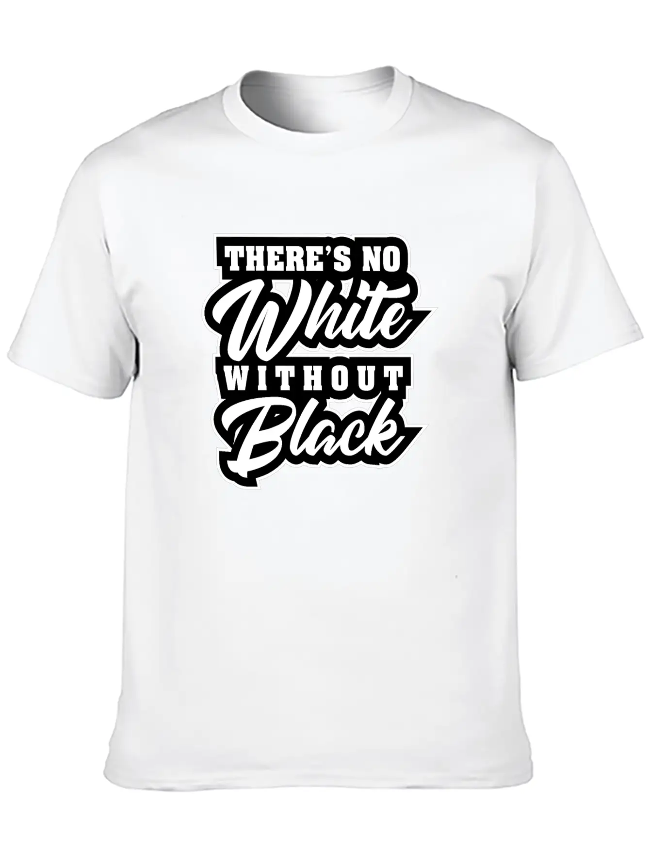 There Is No White Without Black Unisex Casual T-Shirt – Clean Design For Daily Comfort