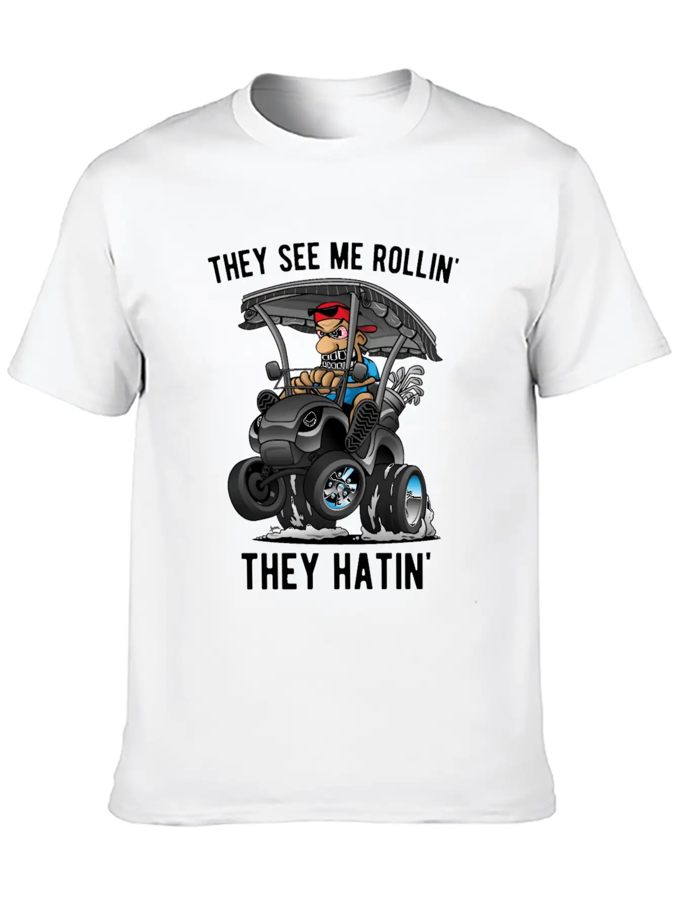 They See Me Rollin' They Hatin' Golf Cart Cartoon Basic Graphic T-Shirt – Daily Comfort In Soft Cotton