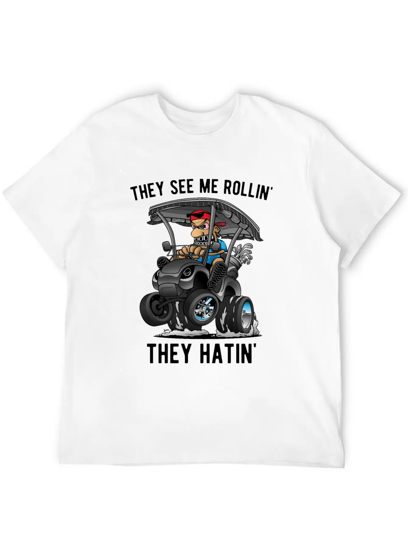They See Me Rollin' They Hatin' Golf Cart Cartoon Basic Graphic T-Shirt – Daily Comfort In Soft Cotton