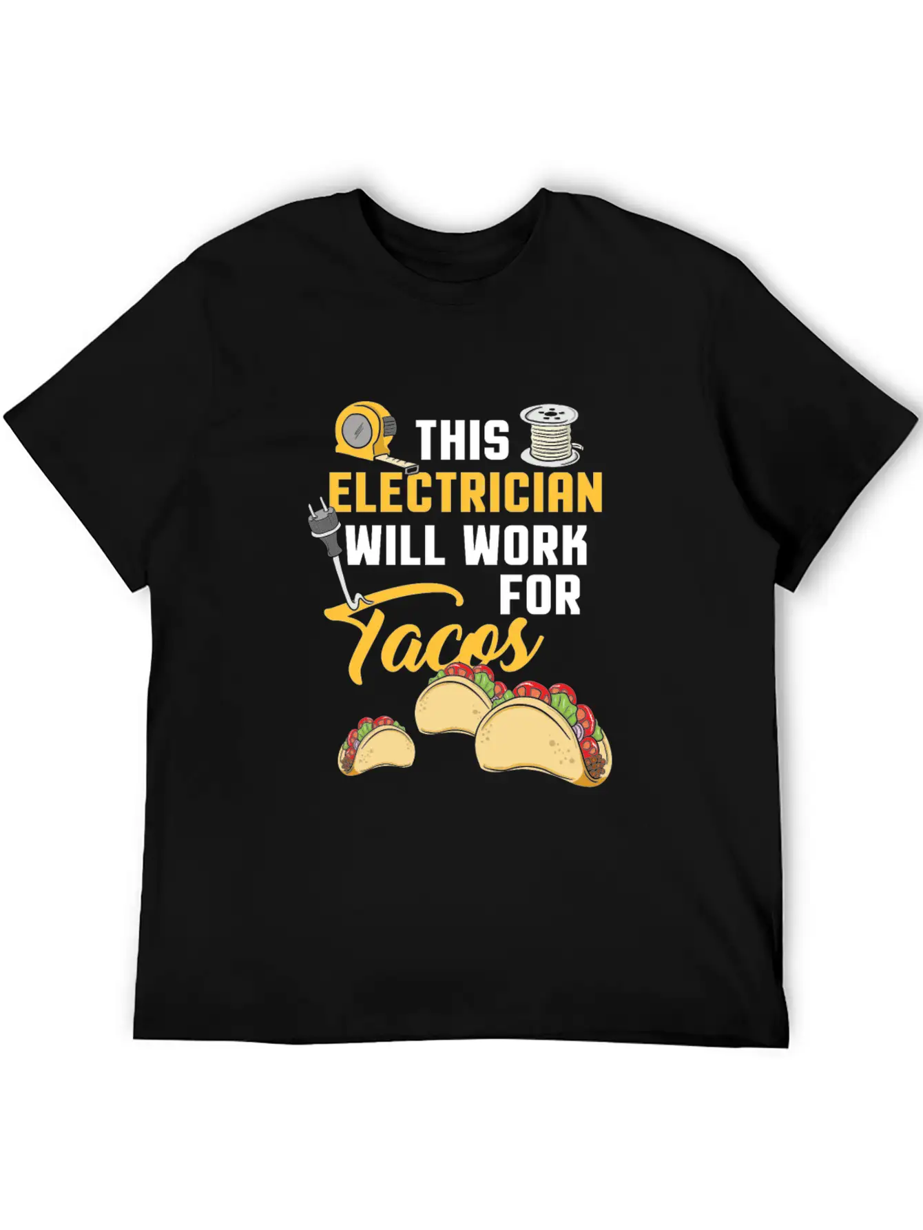 This Electrician Will Work For Tacos! - Gift Classic Fit Graphic Tee For Daily Comfort – Unisex Cotton Shirt