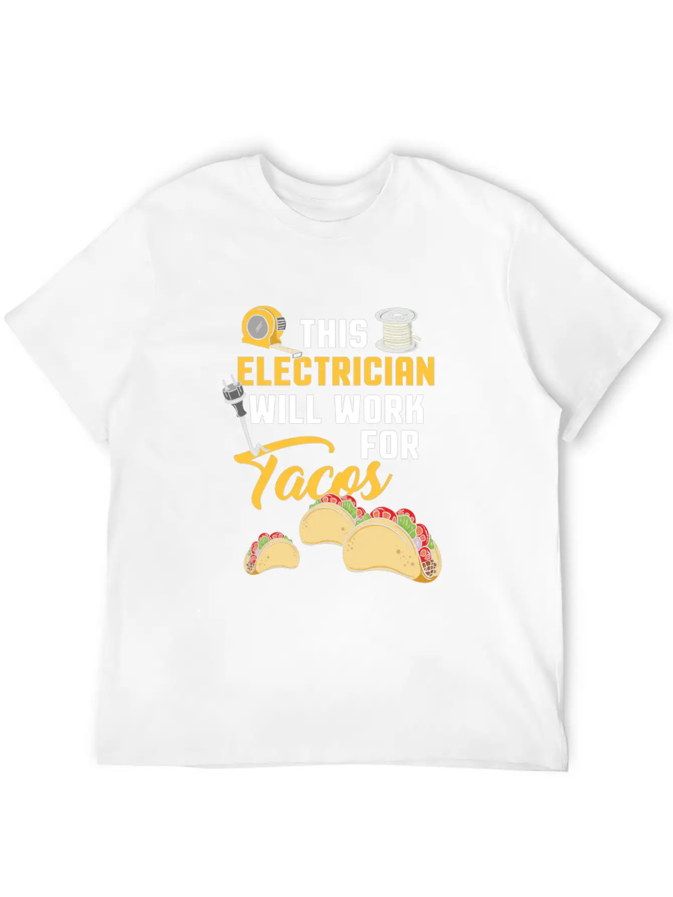 This Electrician Will Work For Tacos! - Gift Classic Fit Graphic Tee For Daily Comfort – Unisex Cotton Shirt