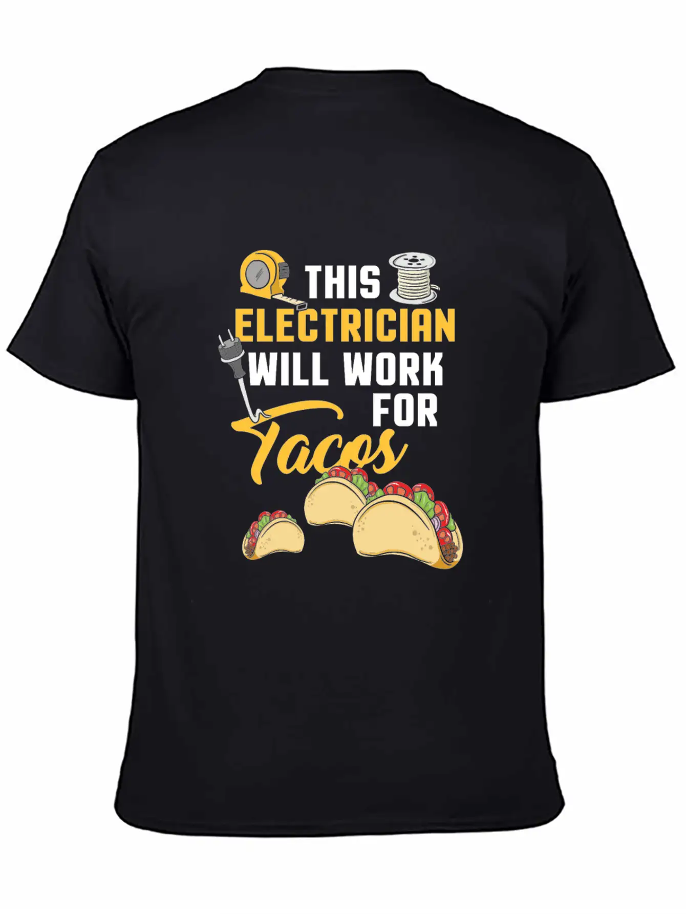 This Electrician Will Work For Tacos! - Gift Classic Fit Graphic Tee For Daily Comfort – Unisex Cotton Shirt