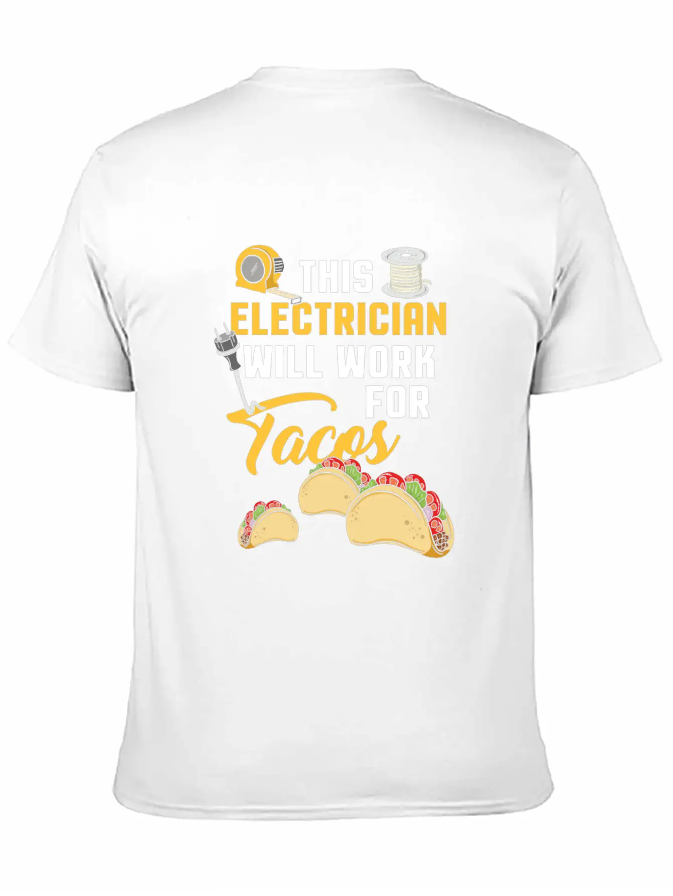This Electrician Will Work For Tacos! - Gift Classic Fit Graphic Tee For Daily Comfort – Unisex Cotton Shirt