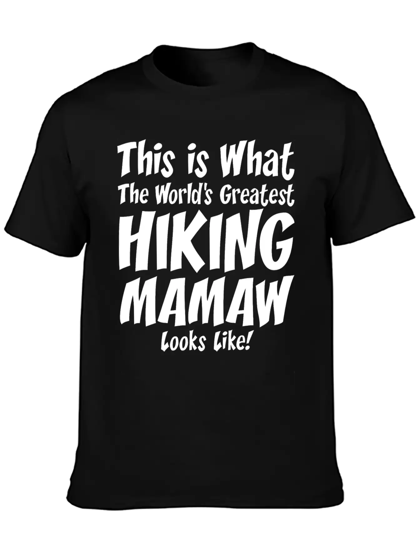 This Is What The Worlds Greatest Hiking Mamaw Soft Cotton Short Sleeve Tee – Unisex Wardrobe Staple