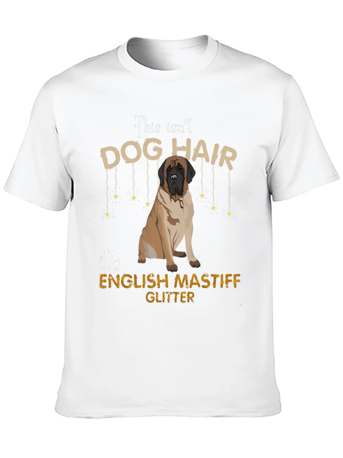 This Isn'T Dog Hair It'S English Mastiff Glitter Essential Cotton Tee For Daily Outfits – Unisex Style