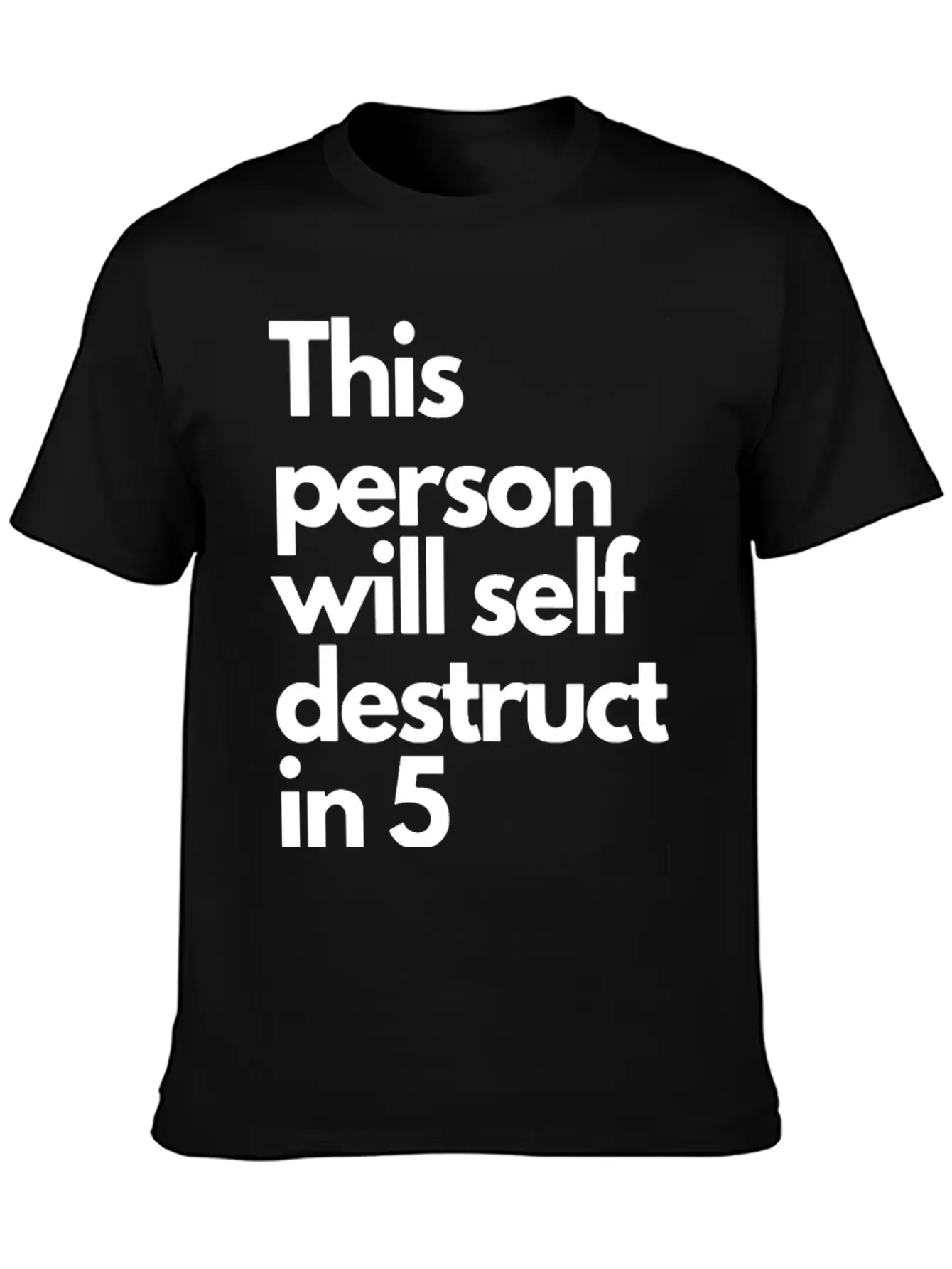 This Message Will Self Destruct In 5 Seconds Classic Fit Graphic Tee For Daily Comfort – Unisex Cotton Shirt